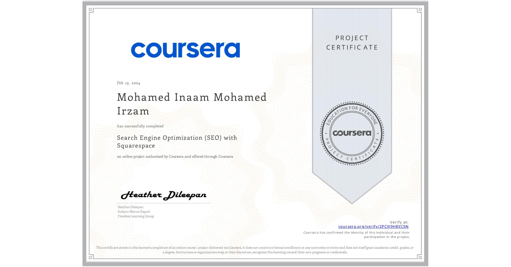 View certificate for Mohamed Inaam  Mohamed Irzam, Search Engine Optimization (SEO) with Squarespace , an online non-credit course authorized by Coursera and offered through Coursera
