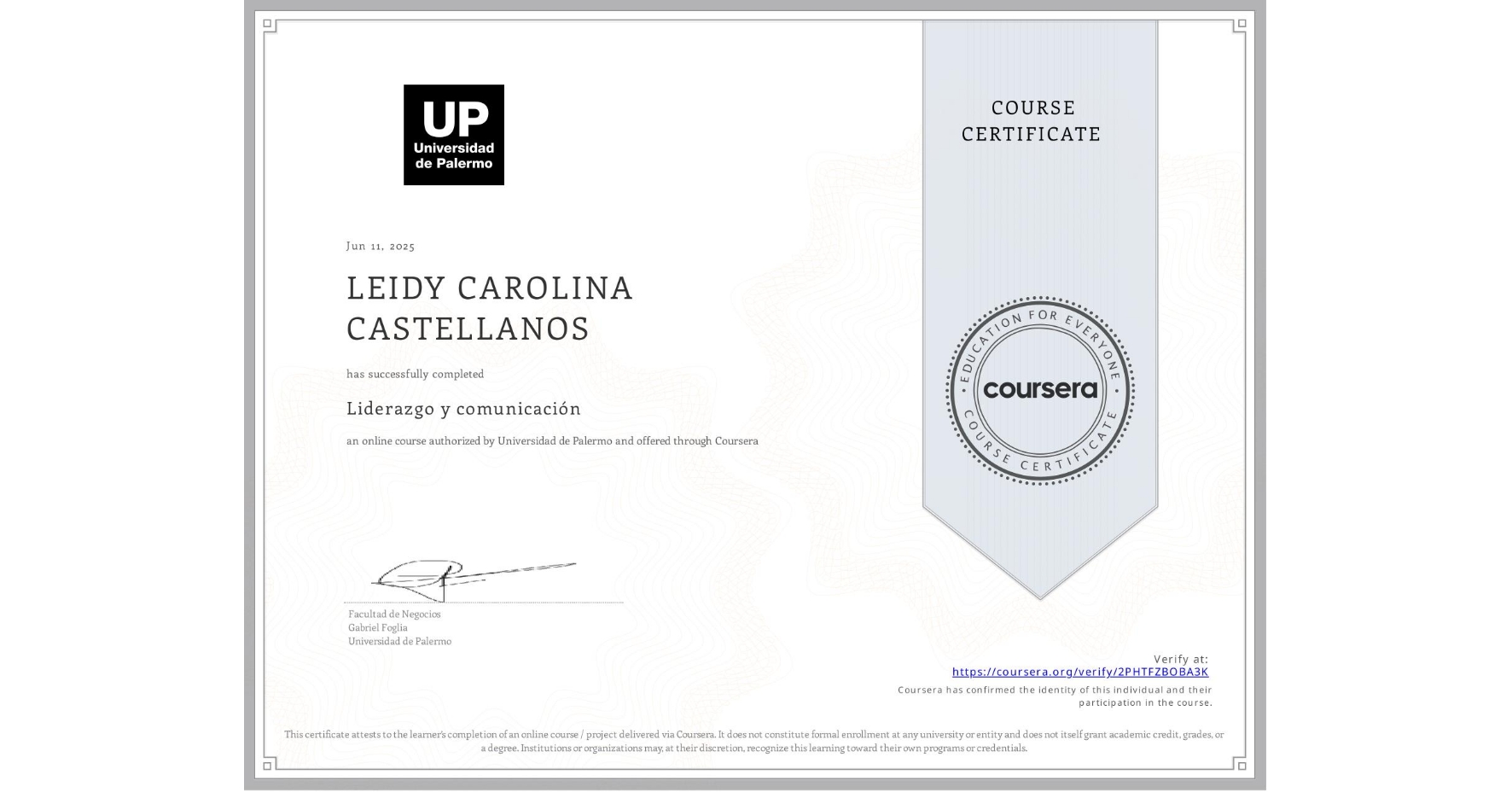 View certificate for LEIDY CAROLINA CASTELLANOS, Liderazgo y comunicación, an online non-credit course authorized by Universidad de Palermo and offered through Coursera