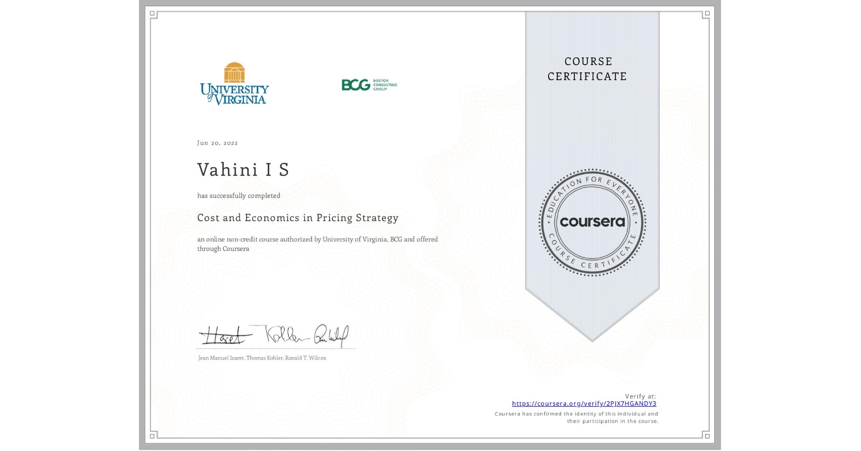 View certificate for Vahini I S, Cost and Economics in Pricing Strategy, an online non-credit course authorized by University of Virginia & BCG and offered through Coursera