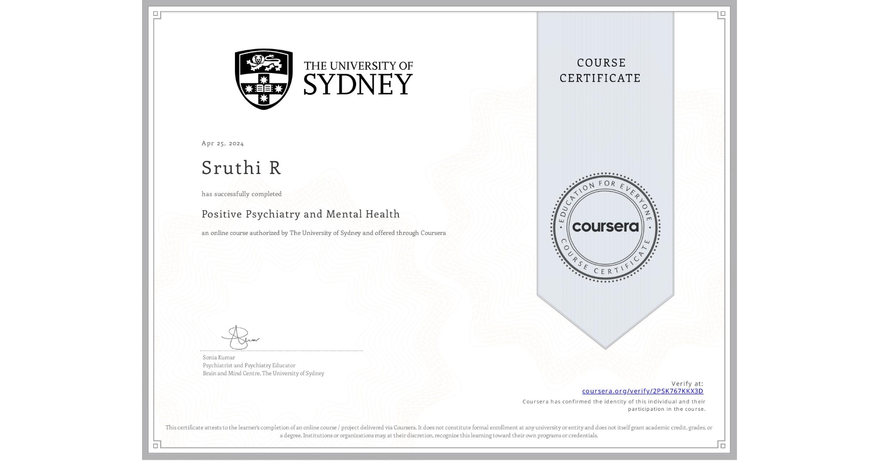 View certificate for Sruthi R, Positive Psychiatry and Mental Health , an online non-credit course authorized by The University of Sydney and offered through Coursera