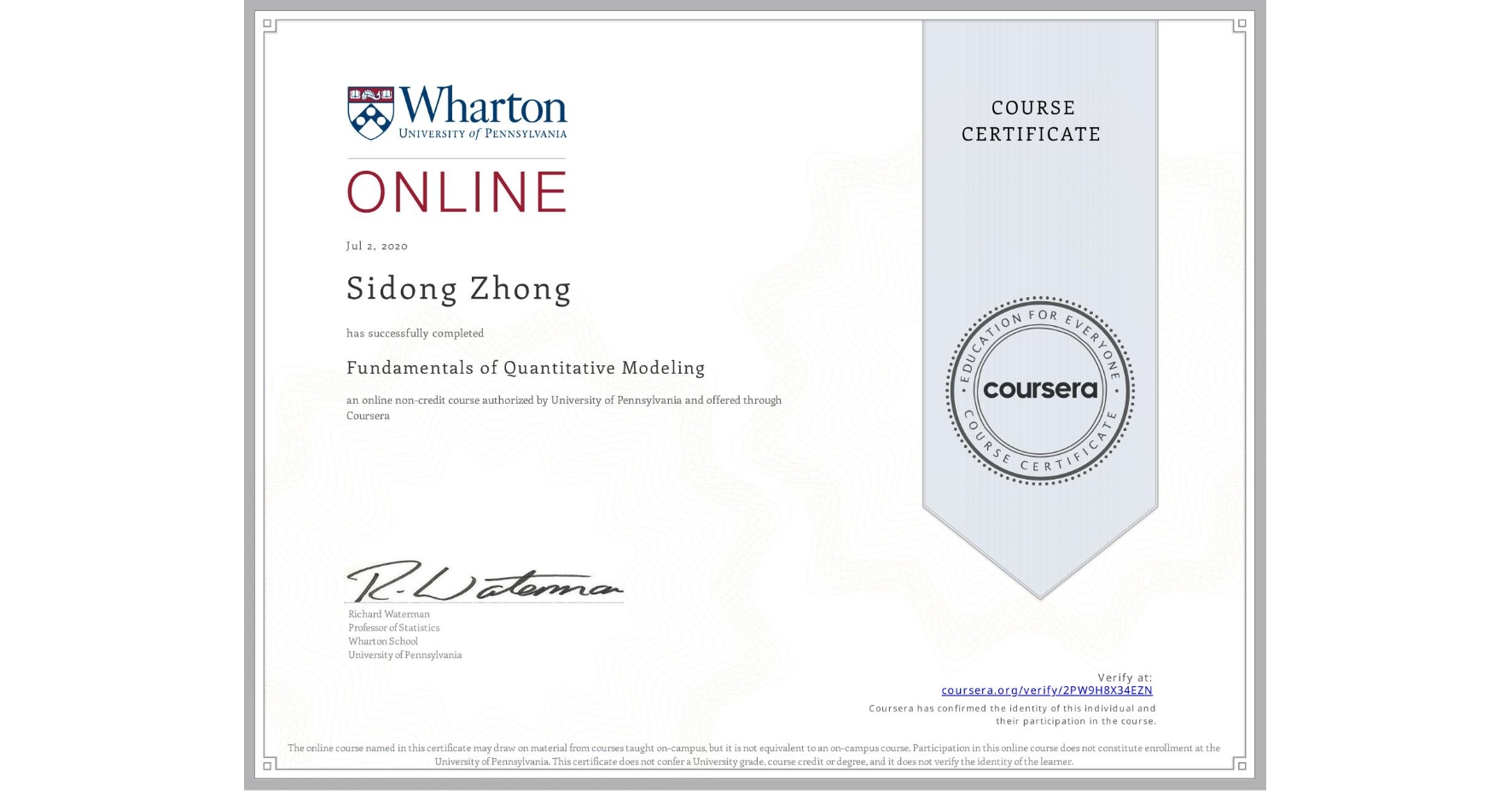 View certificate for Sidong Zhong, Fundamentals of Quantitative Modeling, an online non-credit course authorized by University of Pennsylvania and offered through Coursera