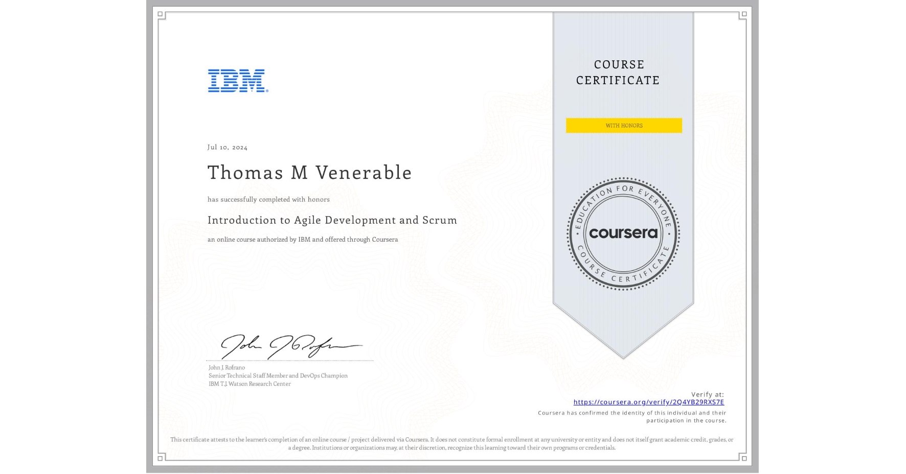 View certificate for Thomas M Venerable, Introduction to Agile Development and Scrum, an online non-credit course authorized by IBM and offered through Coursera