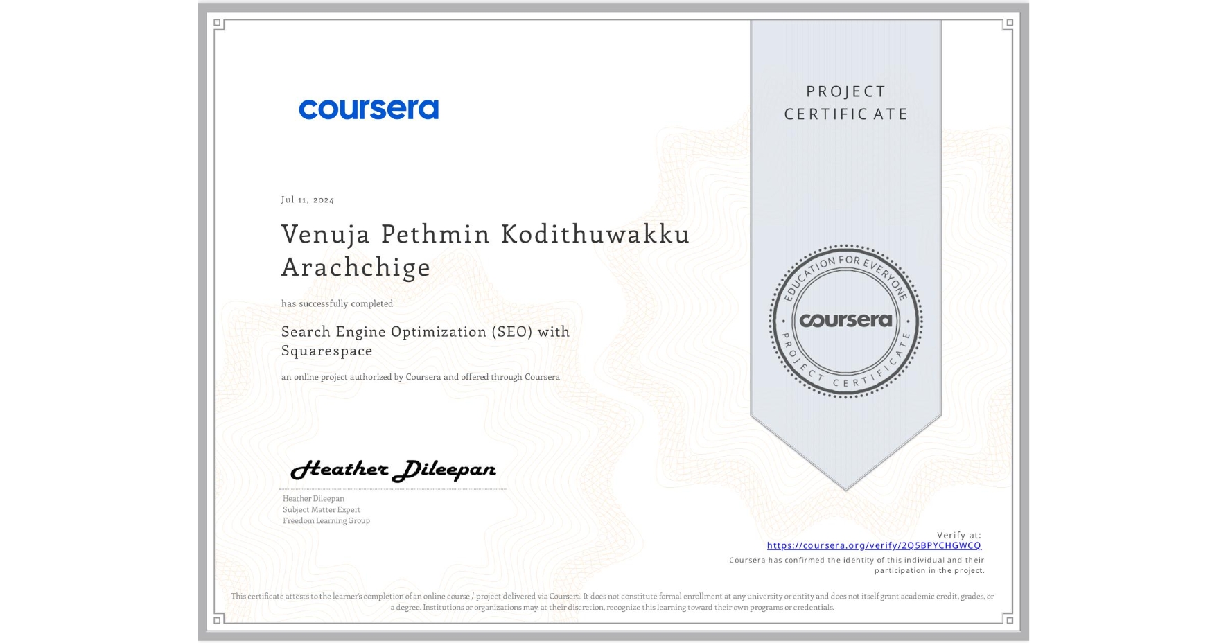 View certificate for Venuja Pethmin Kodithuwakku Arachchige, Search Engine Optimization (SEO) with Squarespace , an online non-credit course authorized by Coursera and offered through Coursera