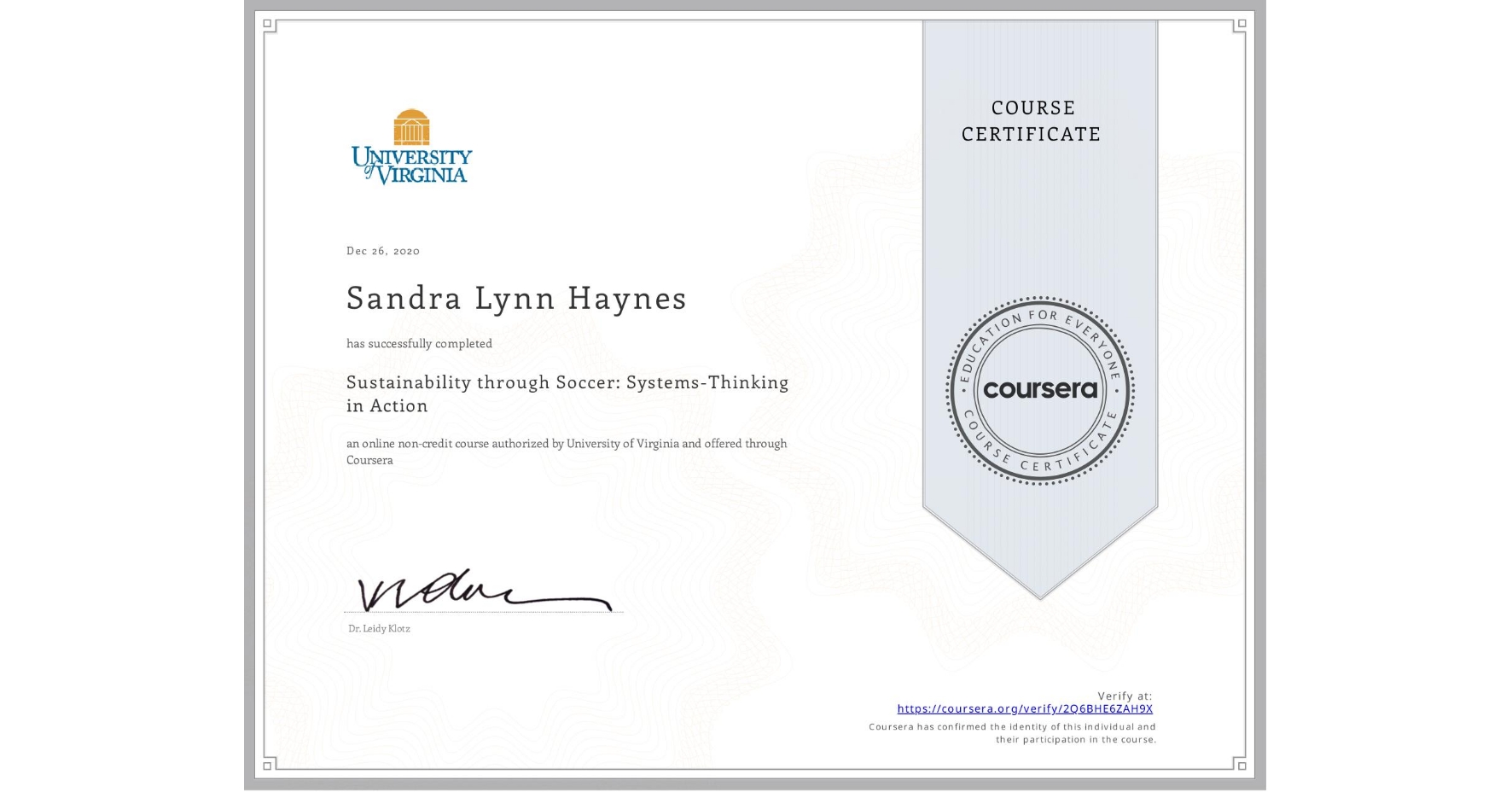 View certificate for Sandra Lynn Haynes, Sustainability through Soccer: Systems-Thinking in Action, an online non-credit course authorized by University of Virginia and offered through Coursera