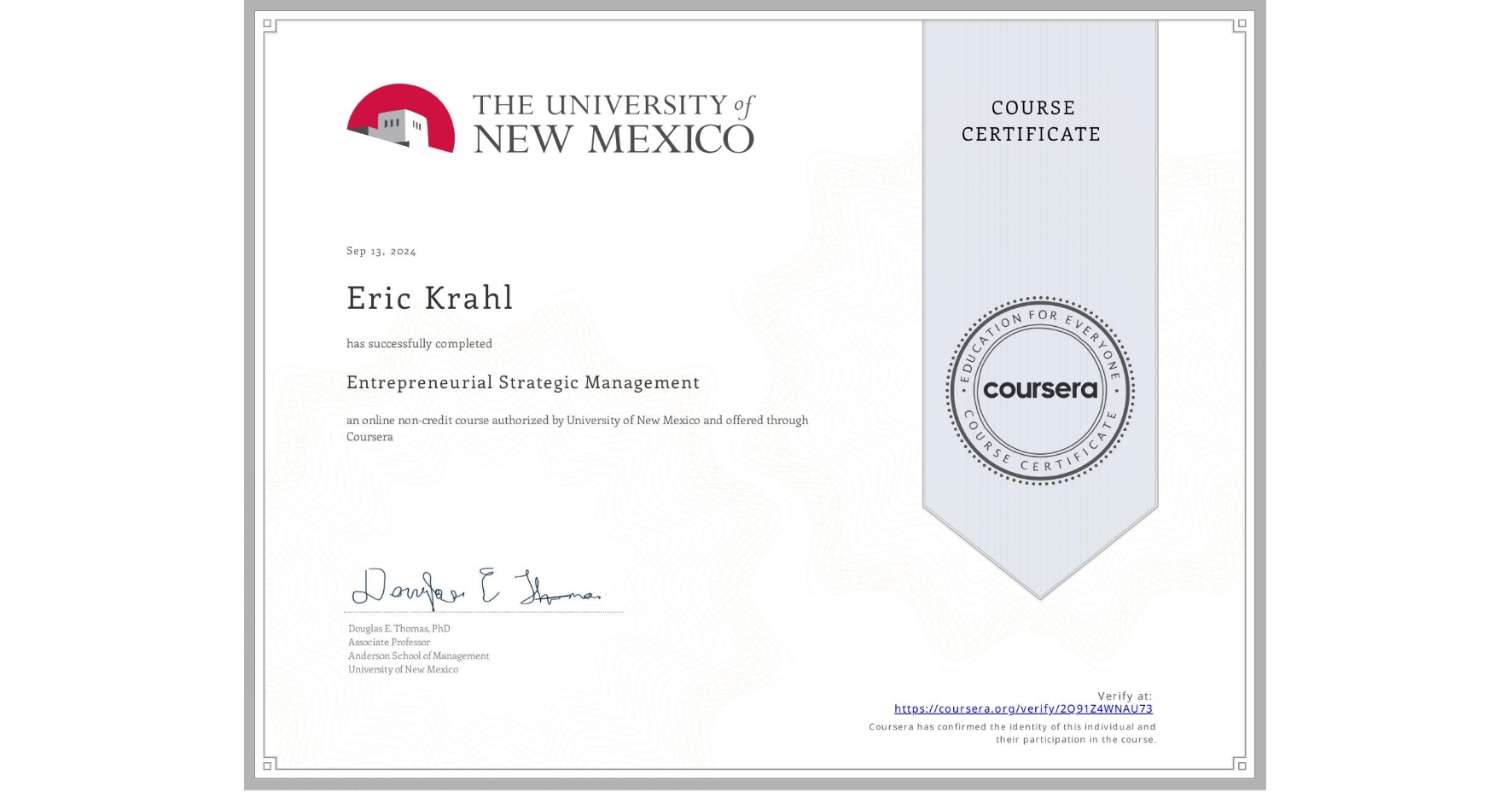 View certificate for Eric Krahl, Entrepreneurial Strategic Management, an online non-credit course authorized by University of New Mexico and offered through Coursera
