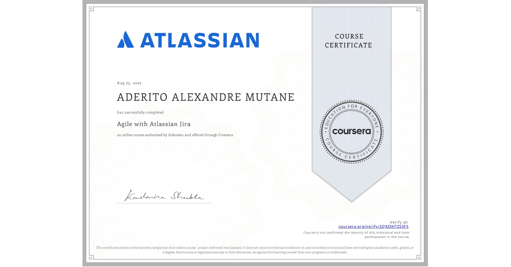 View certificate for ADERITO ALEXANDRE  MUTANE, Agile with Atlassian Jira, an online non-credit course authorized by Atlassian and offered through Coursera