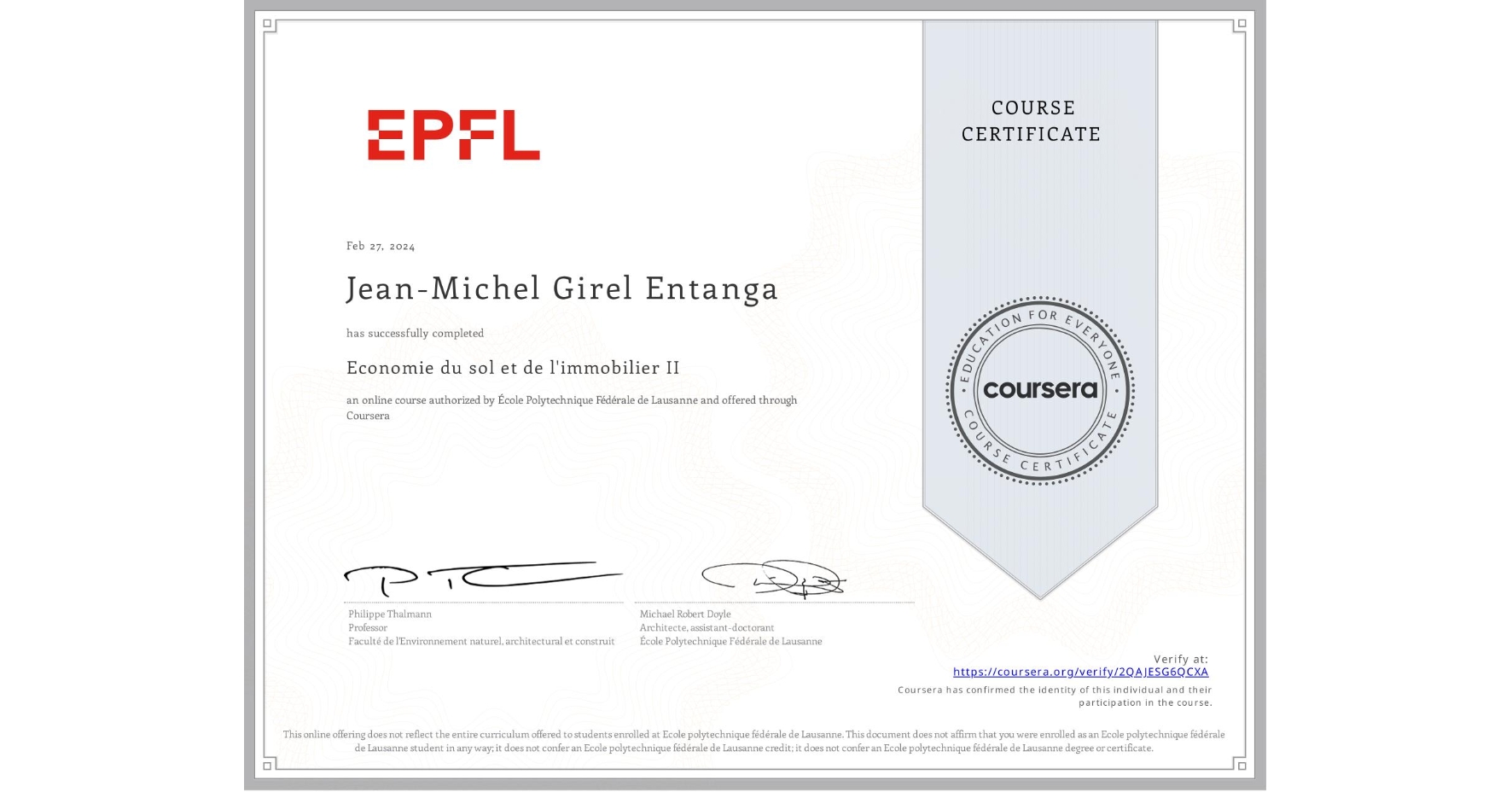 View certificate for Jean-Michel Girel Entanga, Economie du sol et de l'immobilier II, an online non-credit course authorized by École Polytechnique Fédérale de Lausanne and offered through Coursera