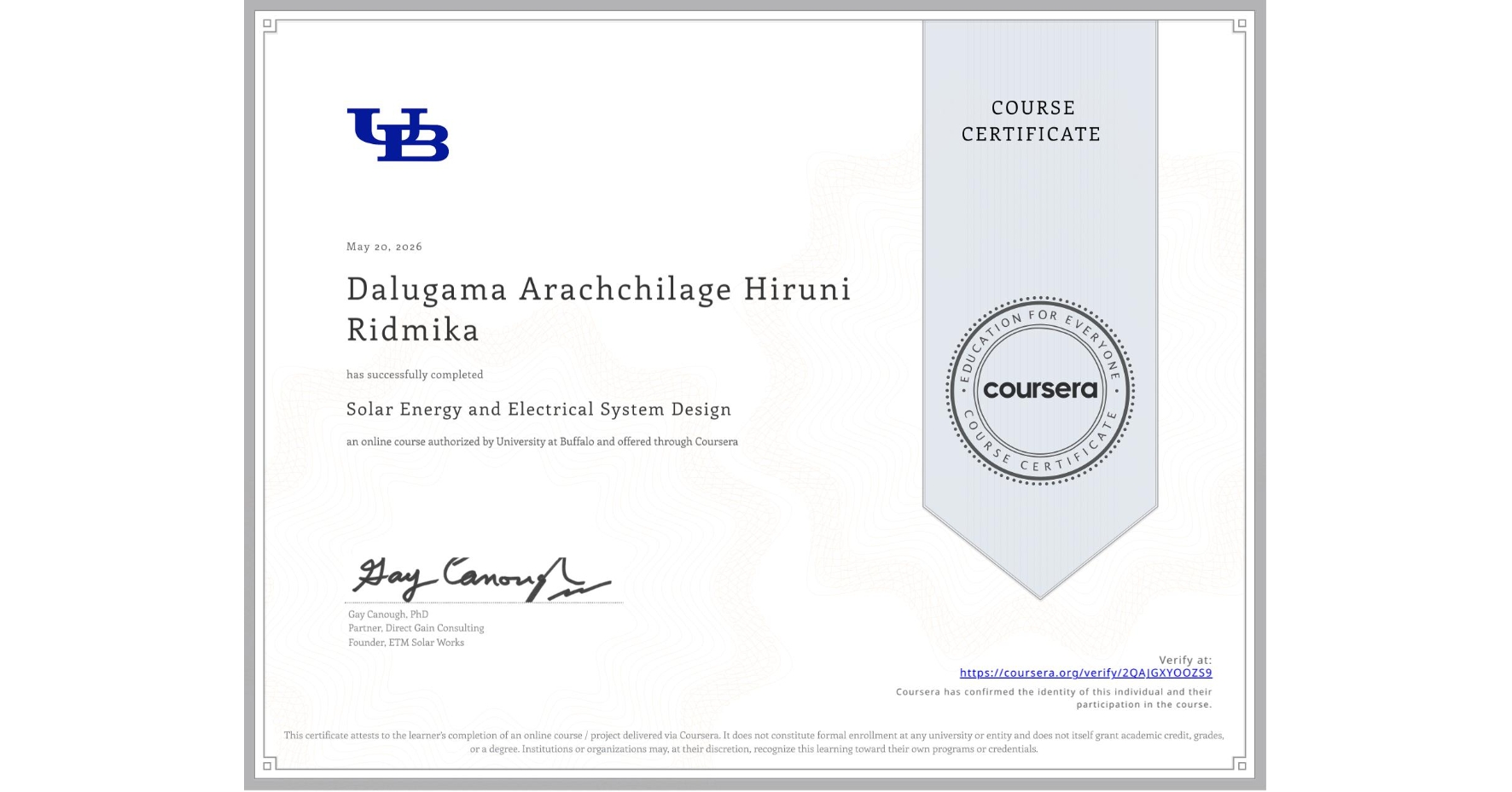 View certificate for Dalugama Arachchilage Hiruni Ridmika, Solar Energy and Electrical System Design, an online non-credit course authorized by University at Buffalo and offered through Coursera