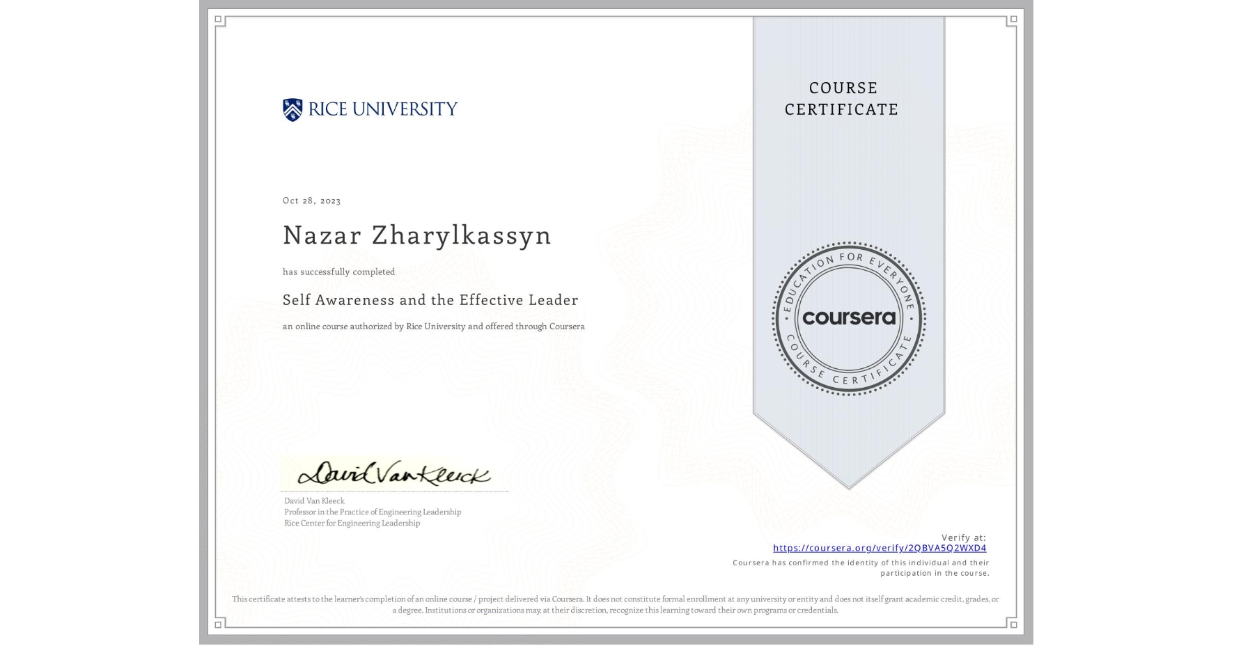 View certificate for Nazar Zharylkassyn, Self Awareness and the Effective Leader, an online non-credit course authorized by Rice University and offered through Coursera