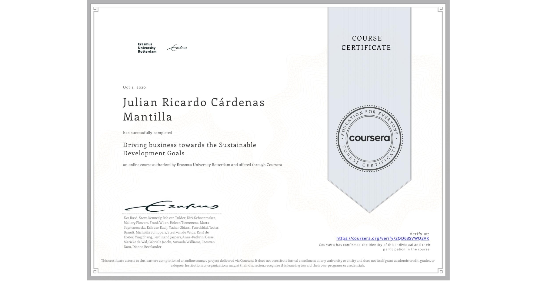 View certificate for Julian Ricardo Cárdenas Mantilla, Driving business towards the Sustainable Development Goals, an online non-credit course authorized by Erasmus University Rotterdam and offered through Coursera