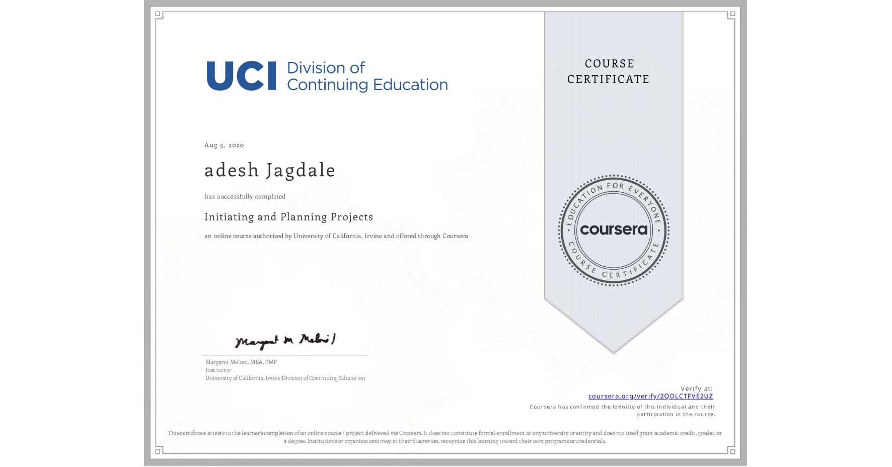 View certificate for adesh Jagdale, Initiating and Planning Projects, an online non-credit course authorized by University of California, Irvine and offered through Coursera