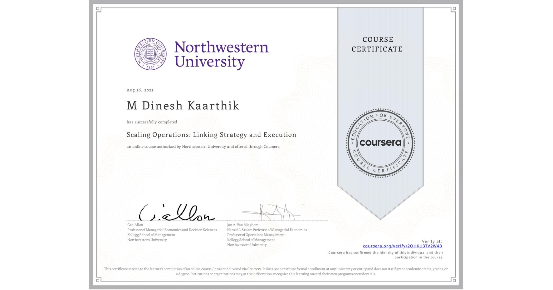 View certificate for M Dinesh Kaarthik  , Scaling Operations: Linking Strategy and Execution, an online non-credit course authorized by Northwestern University and offered through Coursera