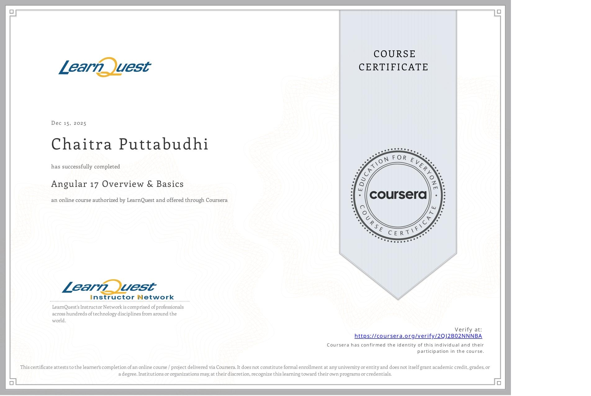 View certificate for Chaitra Puttabudhi, Angular 17 Overview & Basics, an online non-credit course authorized by LearnQuest and offered through Coursera