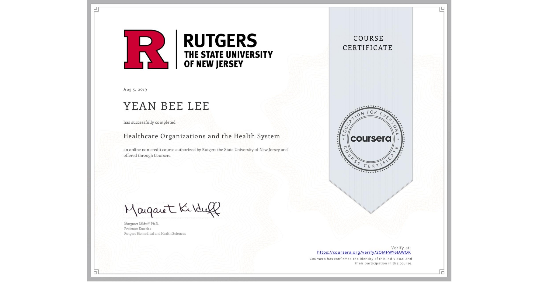View certificate for YEAN BEE  LEE, Healthcare Organizations and the Health System, an online non-credit course authorized by Rutgers the State University of New Jersey and offered through Coursera