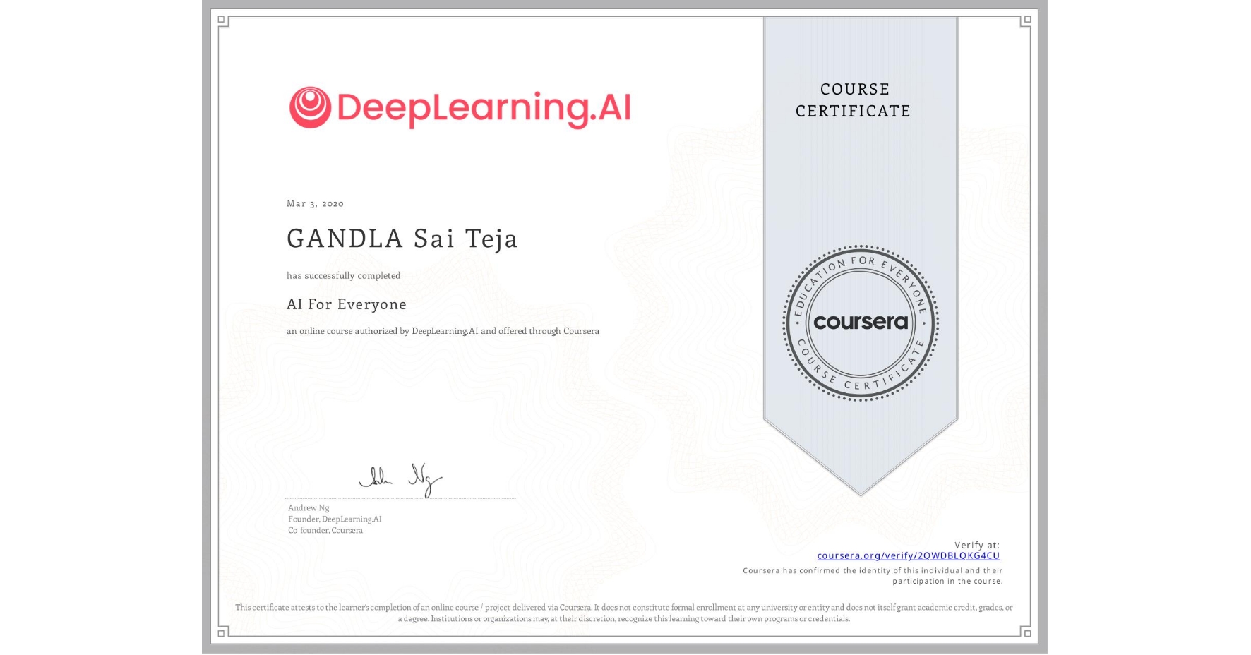View certificate for GANDLA Sai Teja, AI For Everyone, an online non-credit course authorized by DeepLearning.AI and offered through Coursera