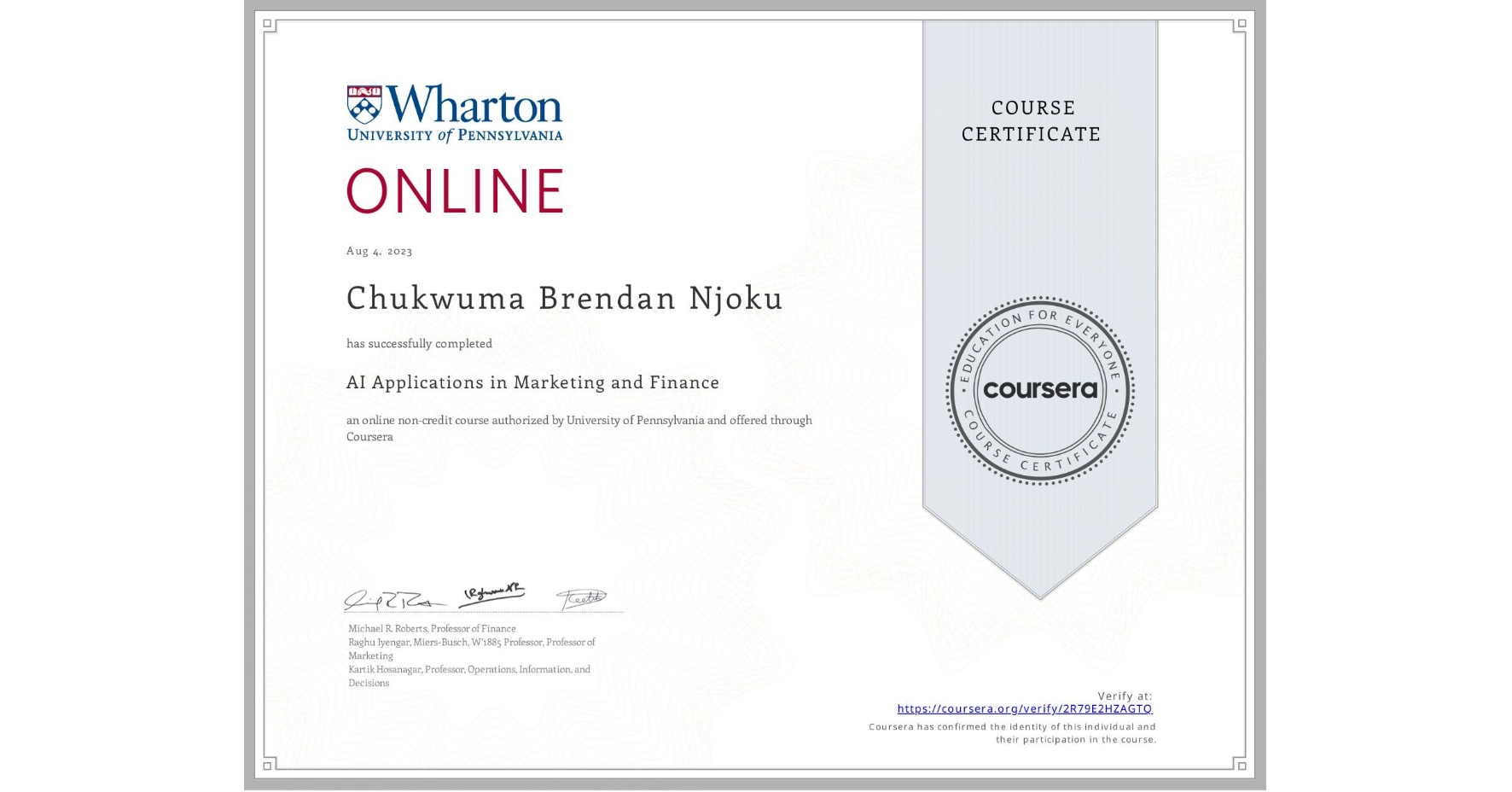 View certificate for Chukwuma Brendan Njoku, AI Applications in Marketing and Finance, an online non-credit course authorized by University of Pennsylvania and offered through Coursera
