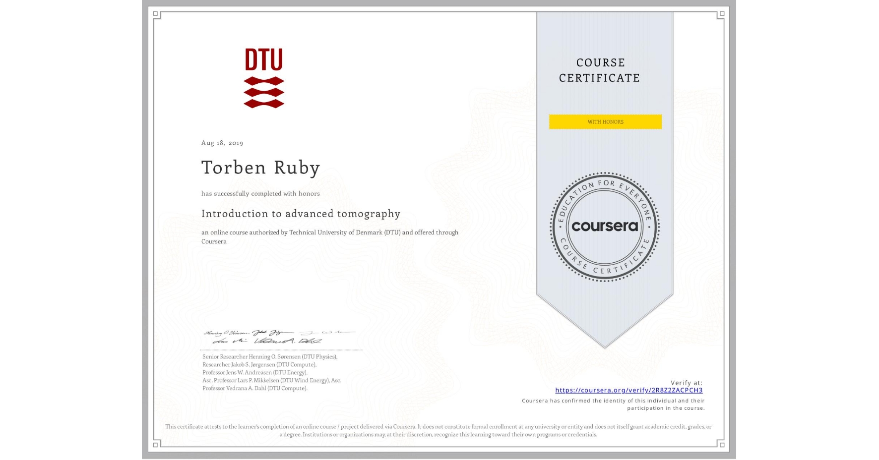View certificate for Torben Ruby, Introduction to advanced tomography, an online non-credit course authorized by Technical University of Denmark (DTU) and offered through Coursera