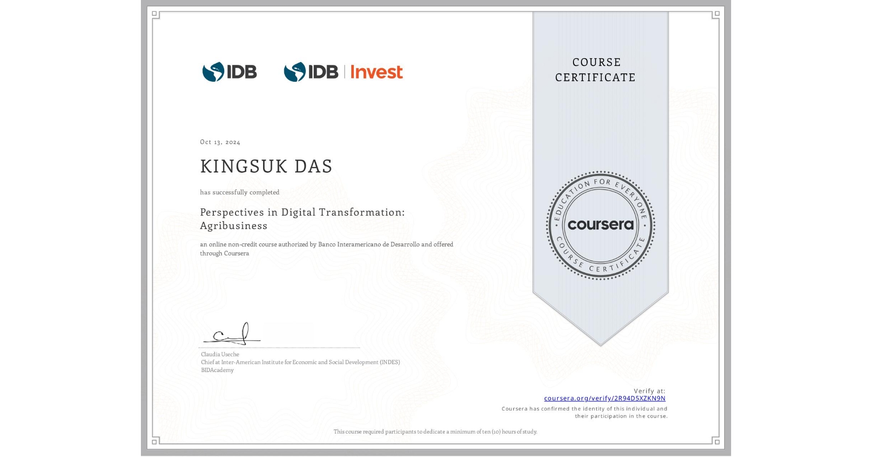 View certificate for KINGSUK DAS, Perspectives in Digital Transformation: Agribusiness, an online non-credit course authorized by Banco Interamericano de Desarrollo and offered through Coursera
