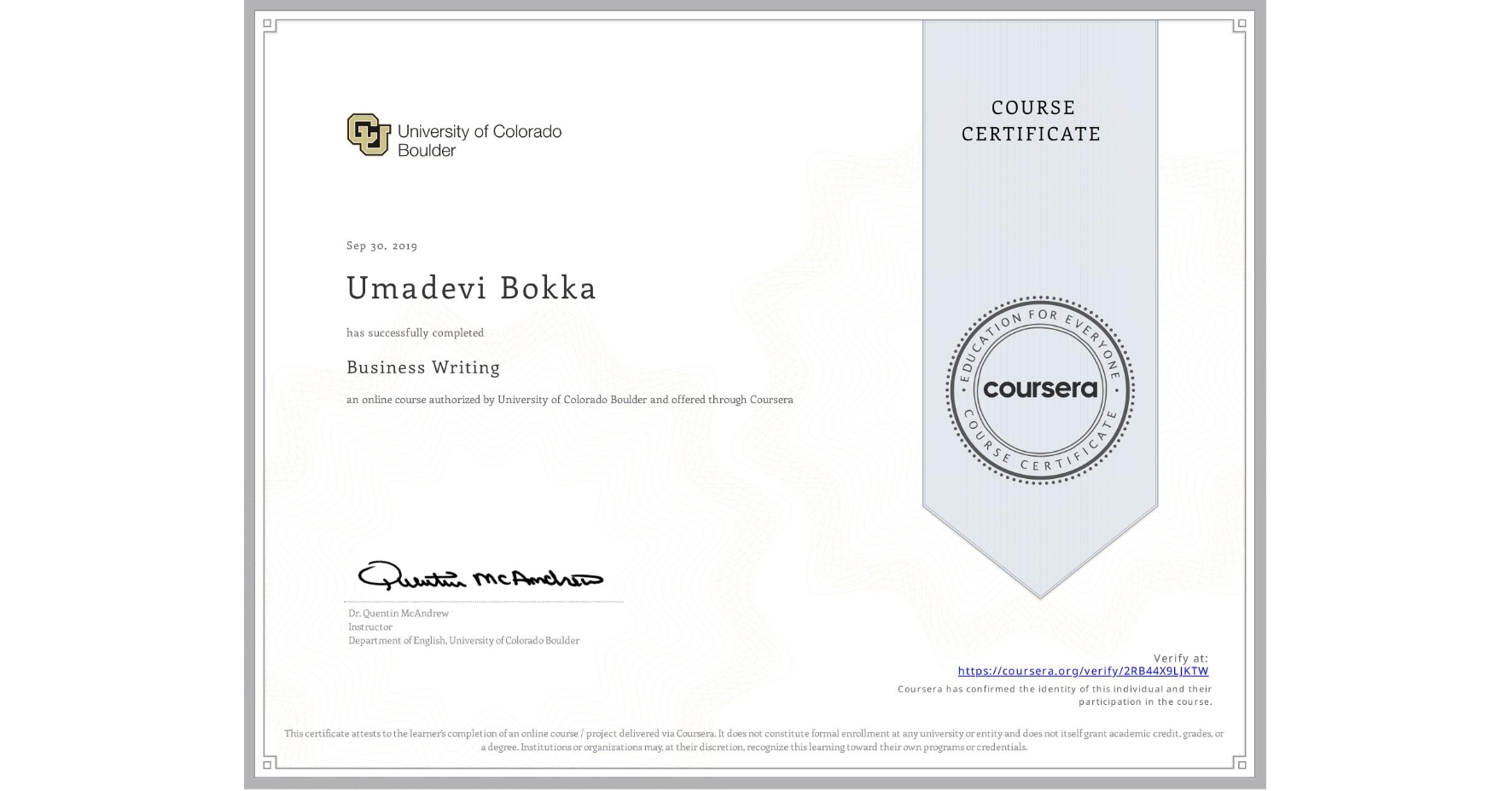 View certificate for Umadevi Bokka, Business Writing, an online non-credit course authorized by University of Colorado Boulder and offered through Coursera