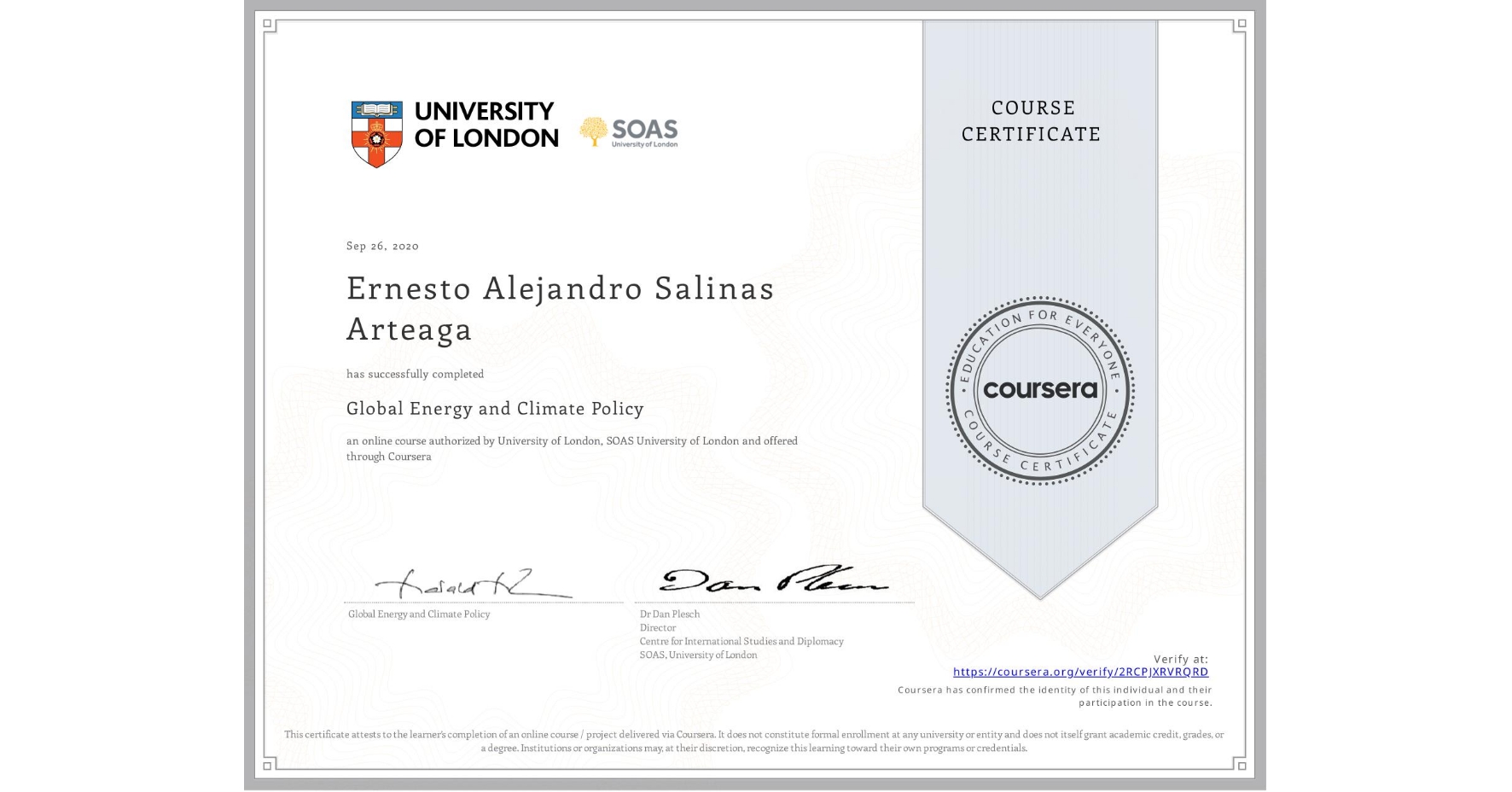 View certificate for Ernesto Alejandro Salinas Arteaga, Global Energy and Climate Policy, an online non-credit course authorized by University of London & SOAS University of London and offered through Coursera