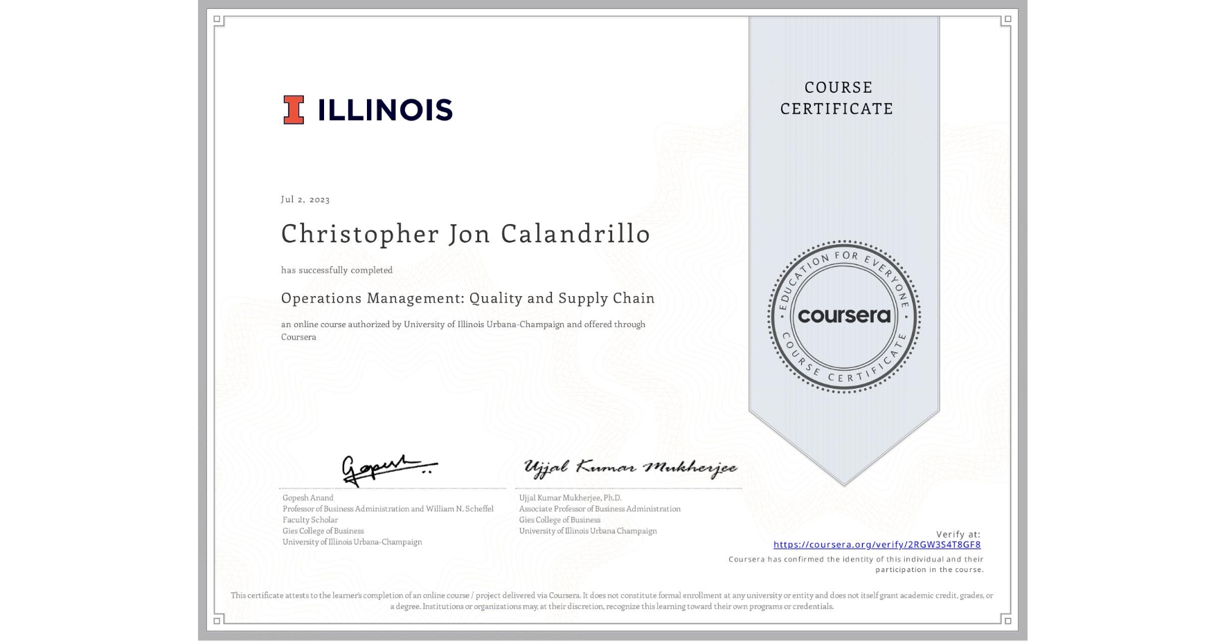 View certificate for Christopher Jon Calandrillo, Operations Management: Quality and Supply Chain, an online non-credit course authorized by University of Illinois Urbana-Champaign and offered through Coursera