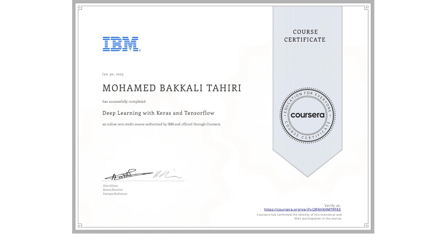 View certificate for MOHAMED BAKKALI TAHIRI, Deep Learning with Keras and Tensorflow, an online non-credit course authorized by IBM and offered through Coursera