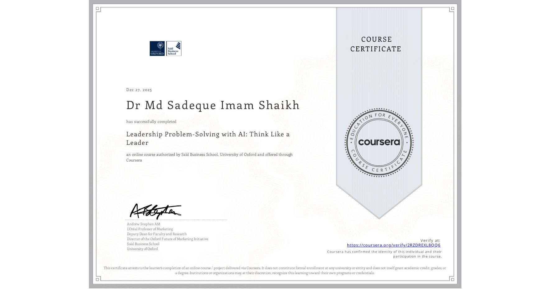View certificate for Dr Md Sadeque Imam Shaikh, Leadership Problem-Solving with AI: Think Like a Leader, an online non-credit course authorized by Saïd Business School, University of Oxford and offered through Coursera