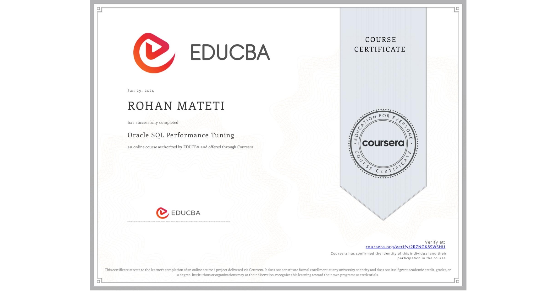 View certificate for ROHAN MATETI, Oracle SQL Performance Tuning, an online non-credit course authorized by EDUCBA and offered through Coursera