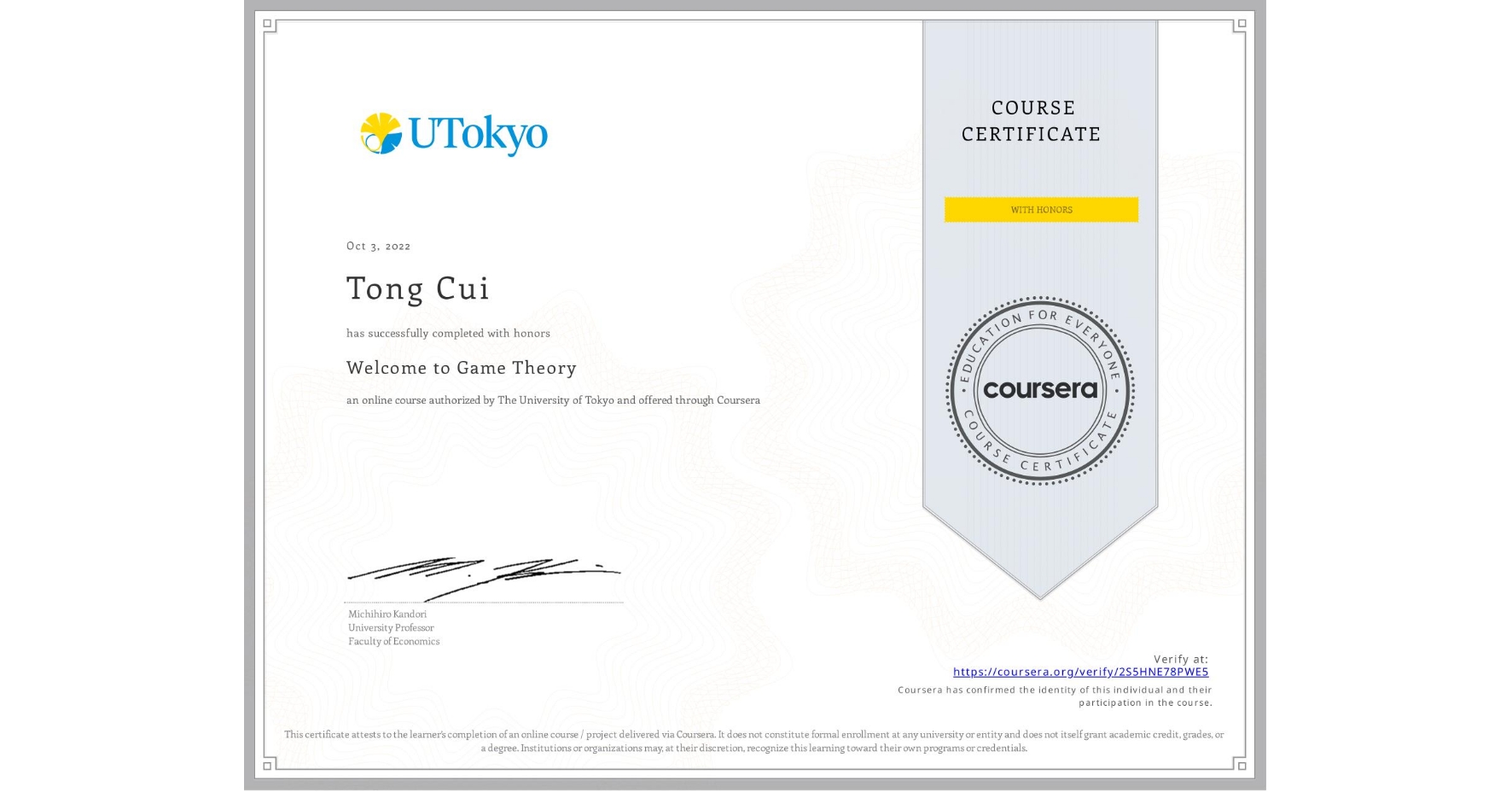 View certificate for Tong Cui, Welcome to Game Theory, an online non-credit course authorized by The University of Tokyo and offered through Coursera