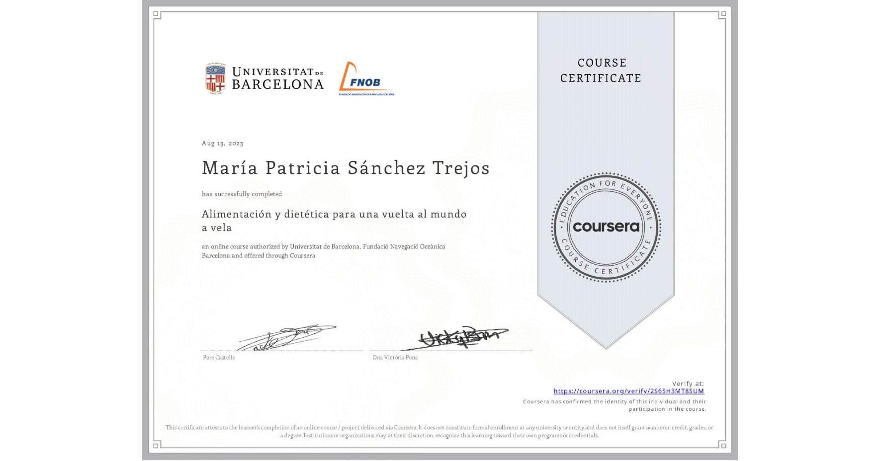View certificate for María Patricia Sánchez Trejos, Alimentación y dietética para una vuelta al mundo a vela, an online non-credit course authorized by Universitat de Barcelona & Fundació Navegació Oceànica Barcelona and offered through Coursera
