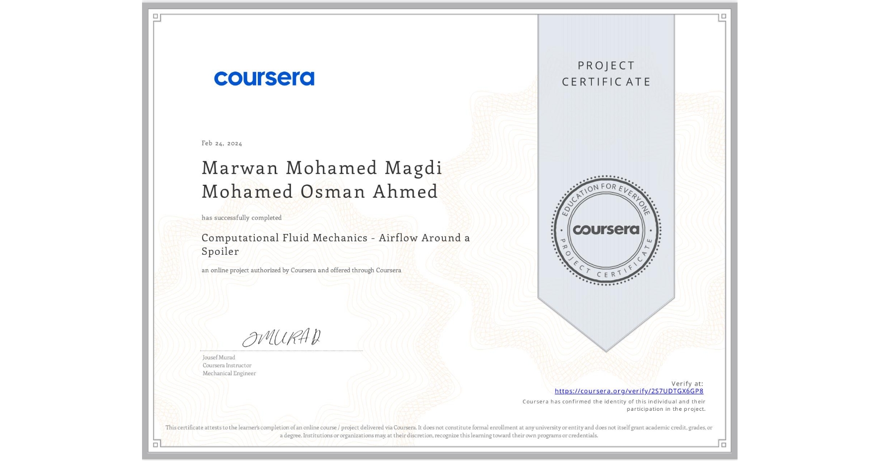 View certificate for Marwan Mohamed Magdi Mohamed Osman  Ahmed, Computational Fluid Mechanics - Airflow Around a Spoiler, an online non-credit course authorized by Coursera and offered through Coursera