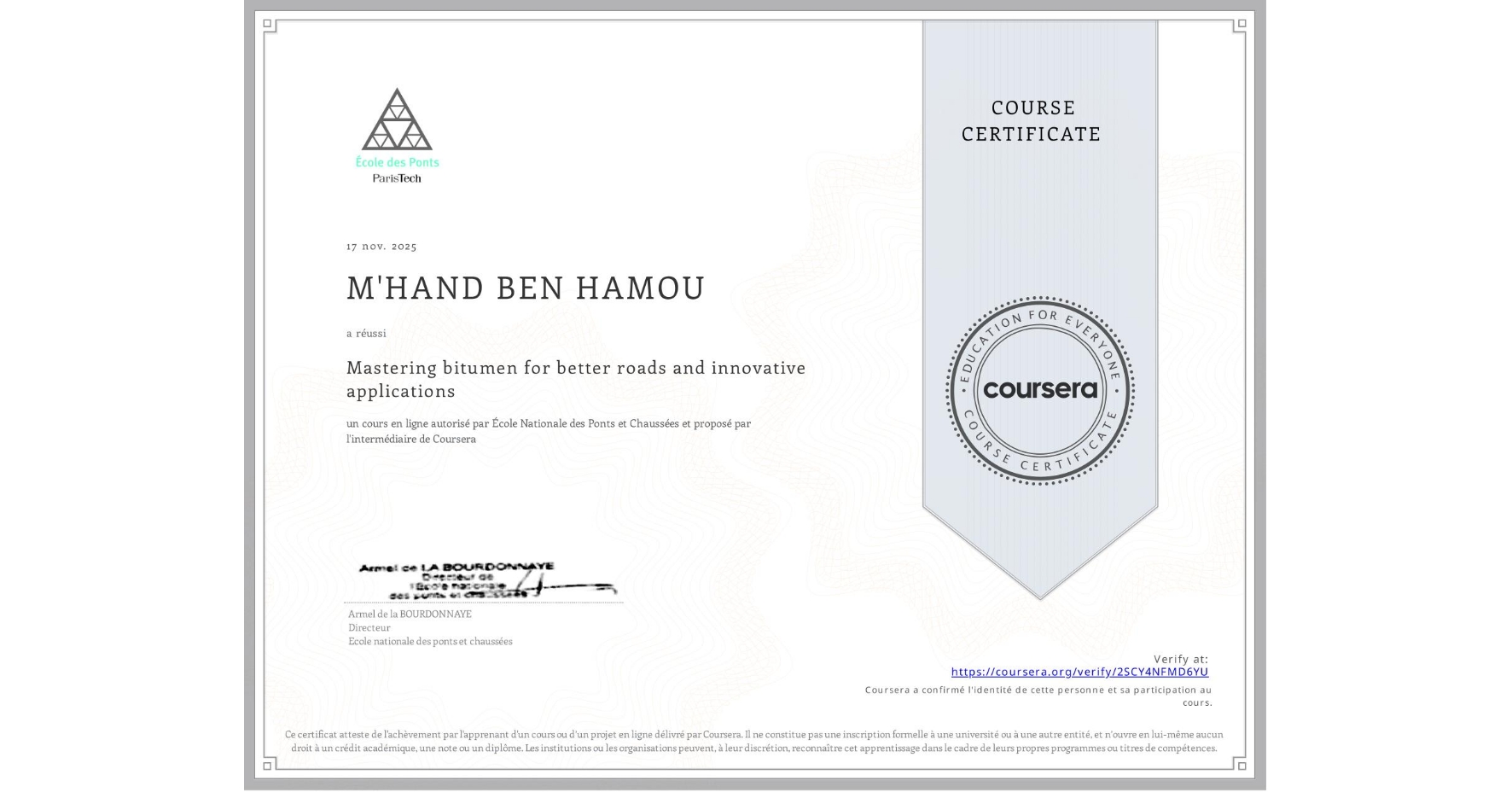 View certificate for M'HAND BEN HAMOU, Mastering bitumen for better roads and innovative applications, an online non-credit course authorized by École Nationale des Ponts et Chaussées and offered through Coursera
