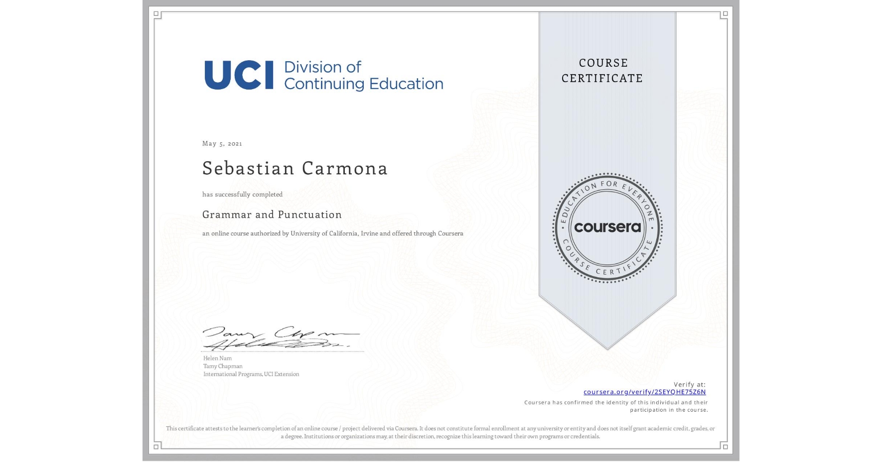 View certificate for Sebastian Carmona, Grammar and Punctuation, an online non-credit course authorized by University of California, Irvine and offered through Coursera