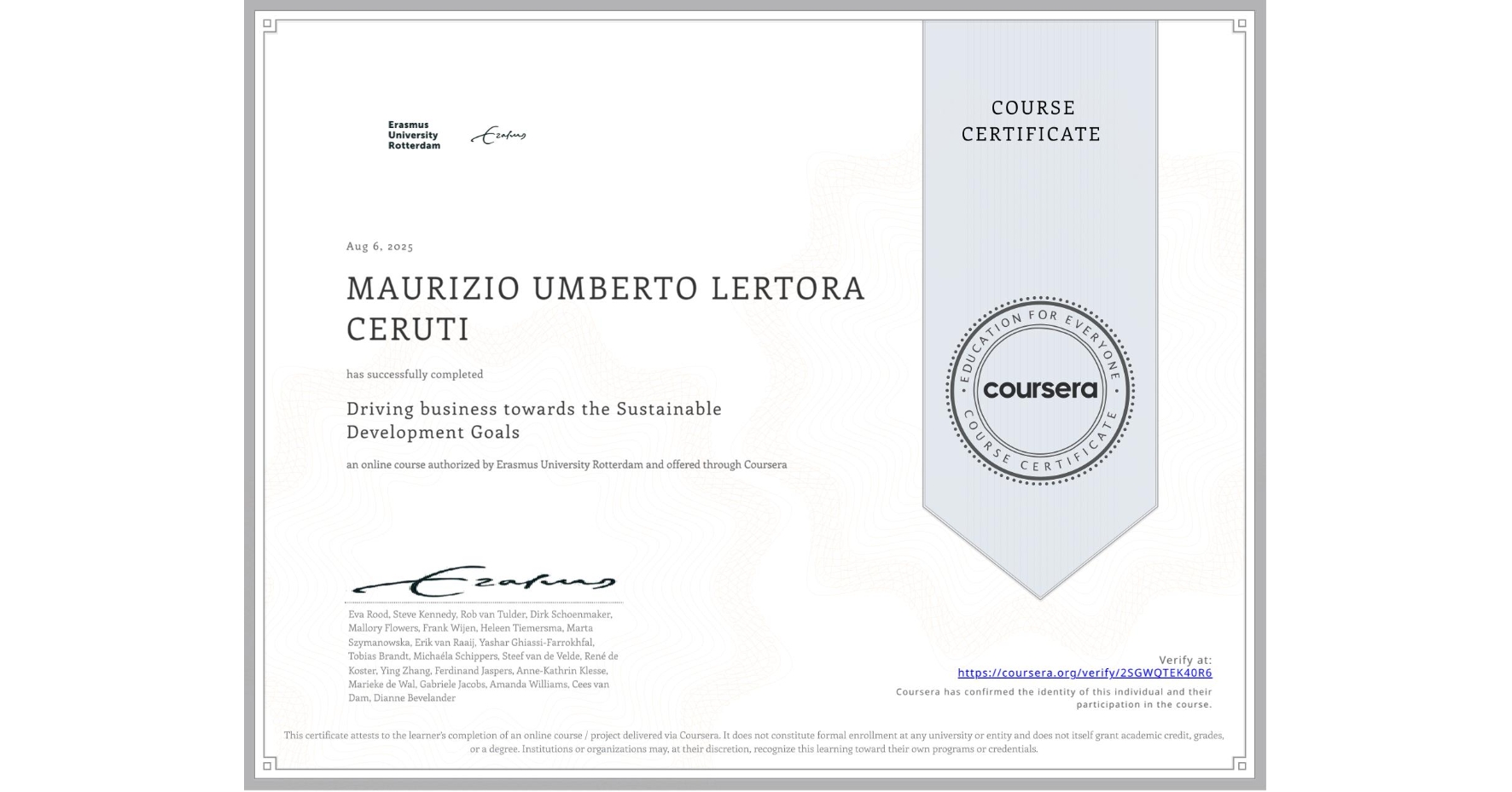View certificate for MAURIZIO UMBERTO LERTORA CERUTI, Driving business towards the Sustainable Development Goals, an online non-credit course authorized by Erasmus University Rotterdam and offered through Coursera