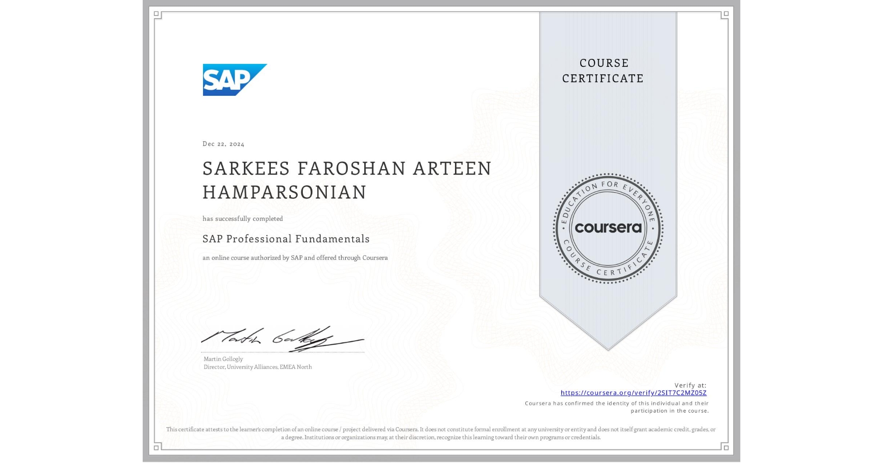 View certificate for SARKEES FAROSHAN ARTEEN HAMPARSONIAN, SAP Professional Fundamentals, an online non-credit course authorized by SAP and offered through Coursera
