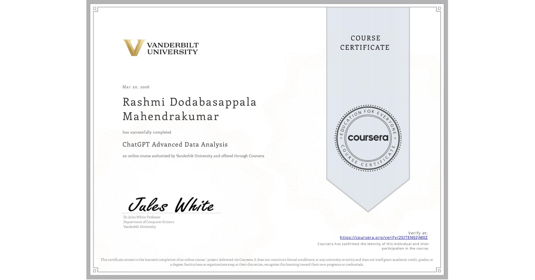View certificate for Rashmi Dodabasappala Mahendrakumar, ChatGPT Advanced Data Analysis, an online non-credit course authorized by Vanderbilt University and offered through Coursera