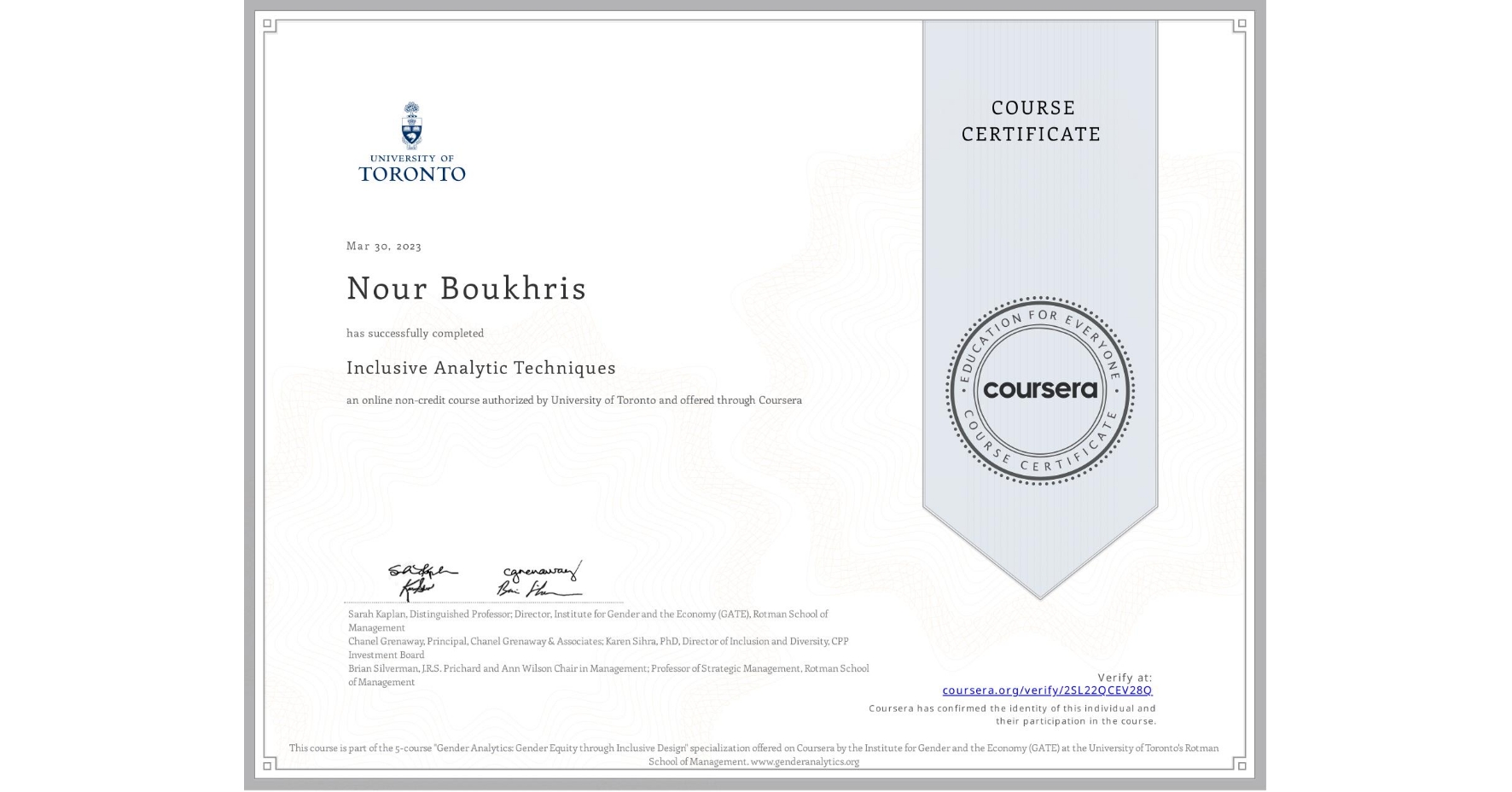 View certificate for Nour Boukhris, Inclusive Analytic Techniques, an online non-credit course authorized by University of Toronto and offered through Coursera