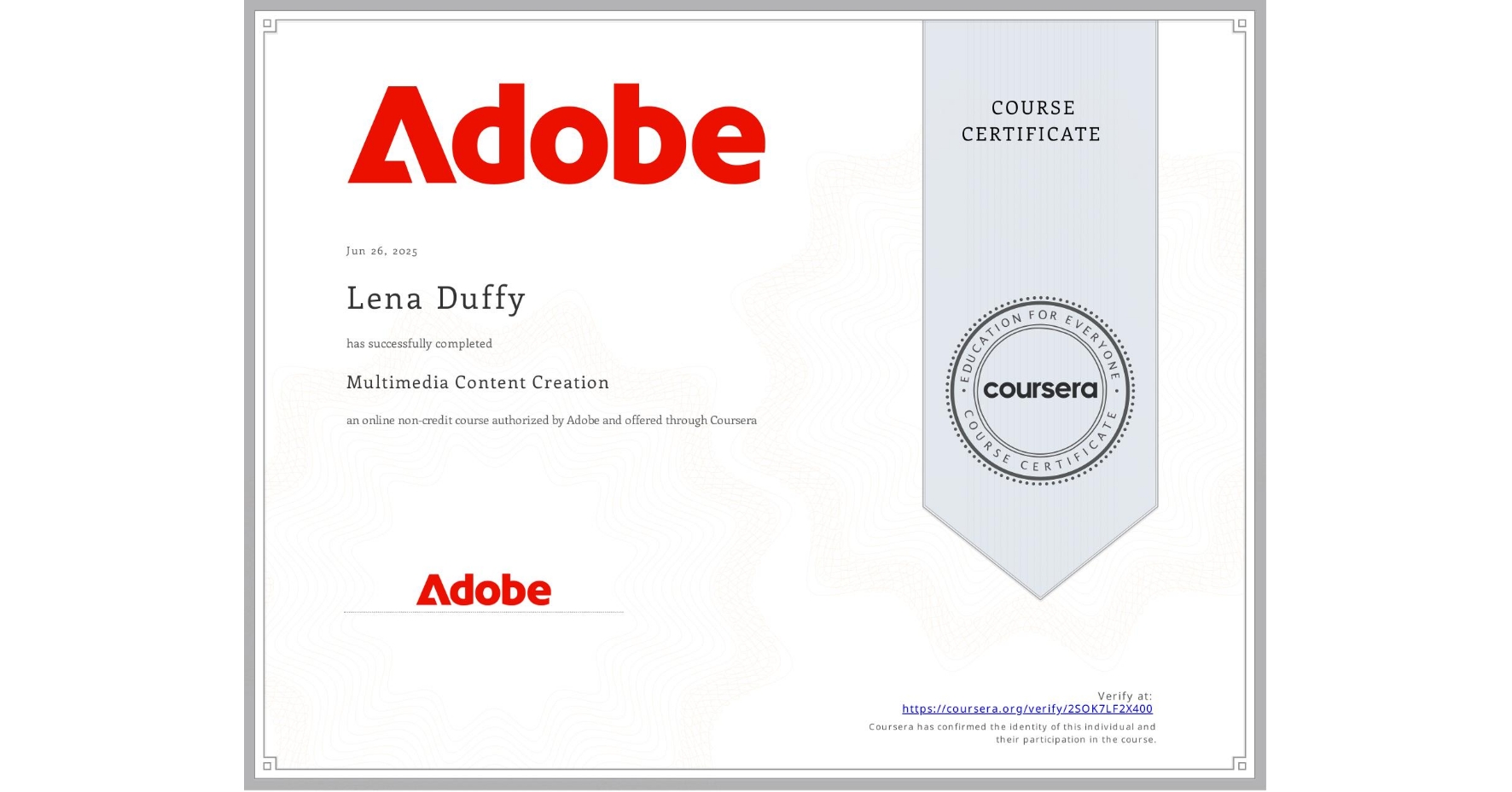 View certificate for Lena Duffy, Multimedia Content Creation, an online non-credit course authorized by Adobe and offered through Coursera