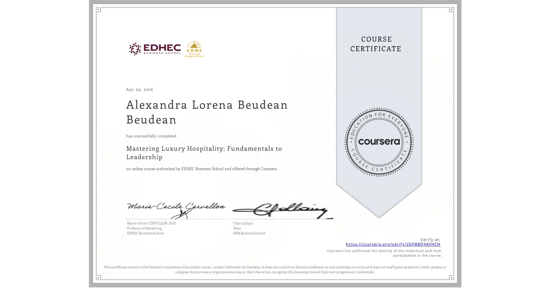 View certificate for Alexandra Lorena Beudean Beudean, Mastering Luxury Hospitality: Fundamentals to Leadership , an online non-credit course authorized by EDHEC Business School and offered through Coursera