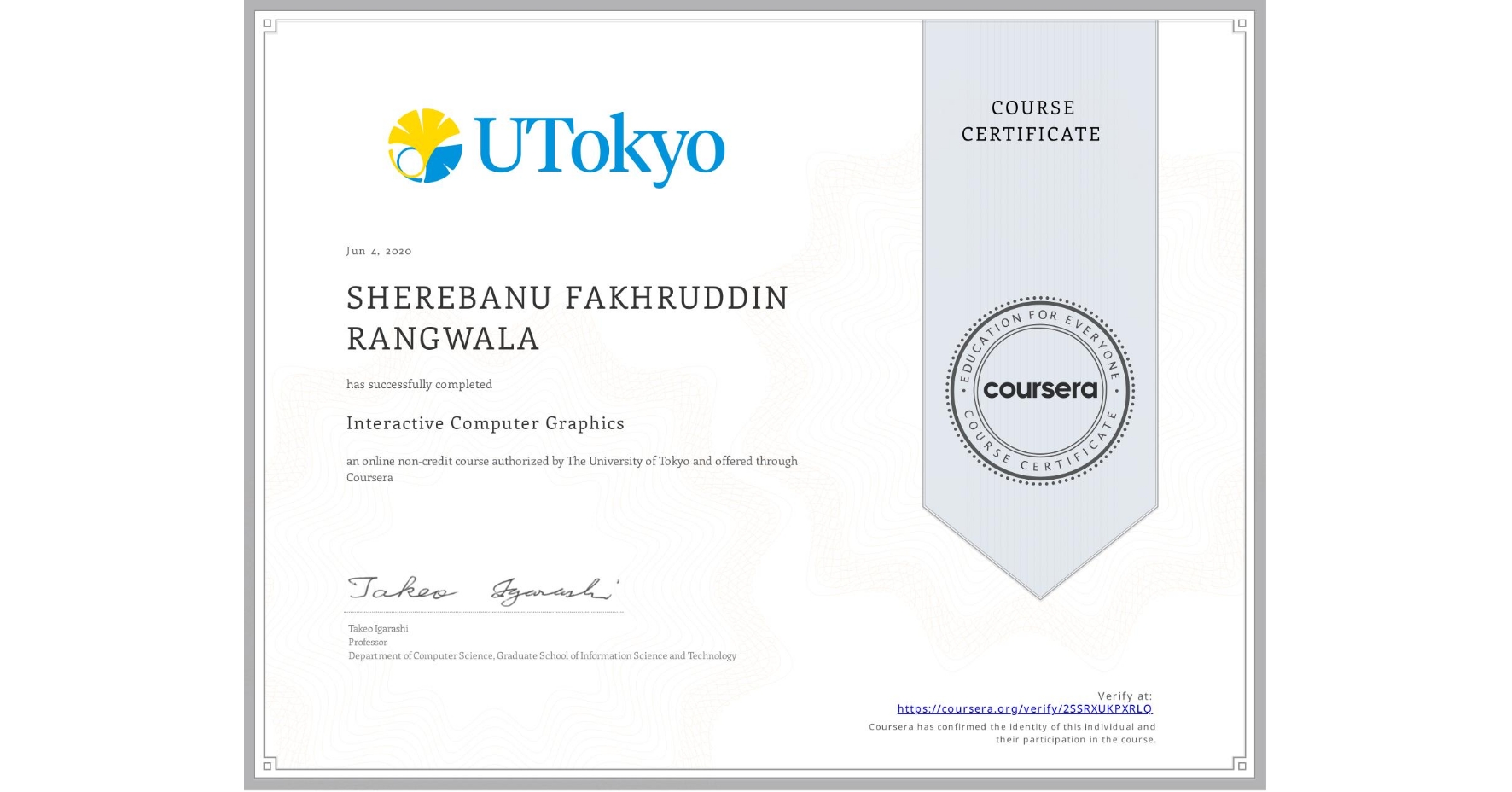 View certificate for SHEREBANU FAKHRUDDIN  RANGWALA, Interactive Computer Graphics, an online non-credit course authorized by The University of Tokyo and offered through Coursera