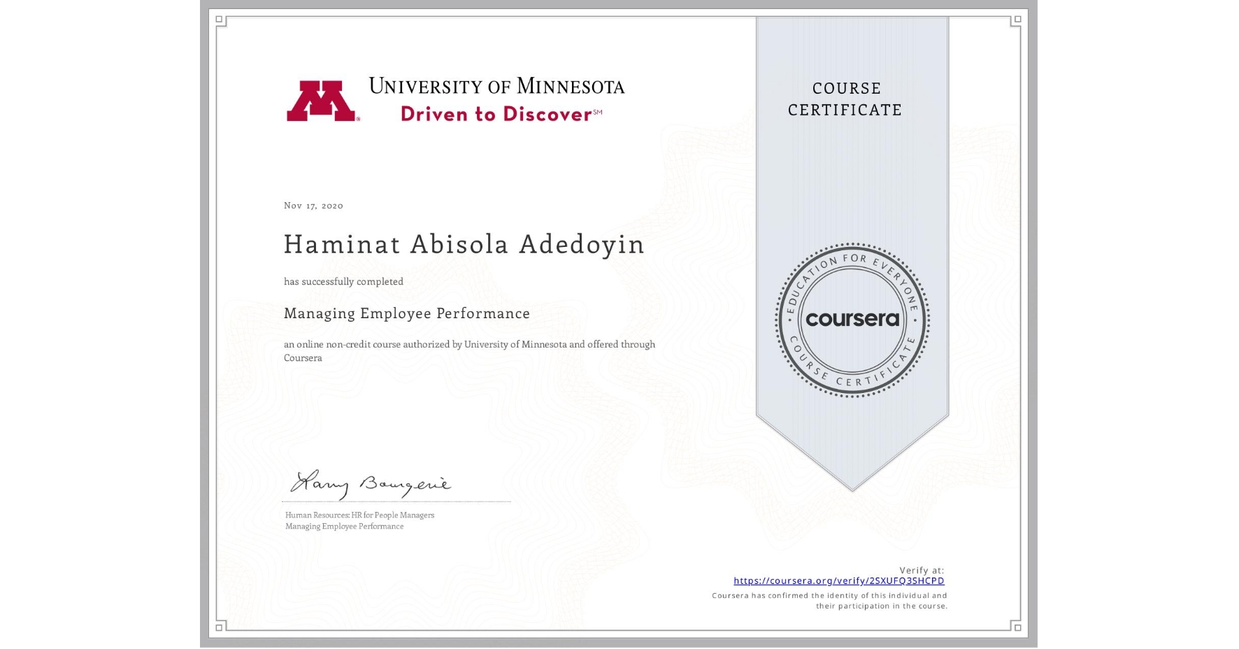 View certificate for Haminat Abisola Adedoyin, Managing Employee Performance, an online non-credit course authorized by University of Minnesota and offered through Coursera