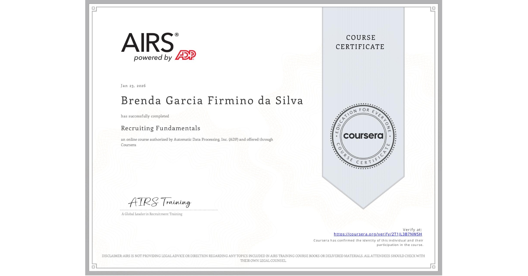 View certificate for Brenda Garcia Firmino da Silva, Recruiting Fundamentals, an online non-credit course authorized by Automatic Data Processing, Inc. (ADP) and offered through Coursera