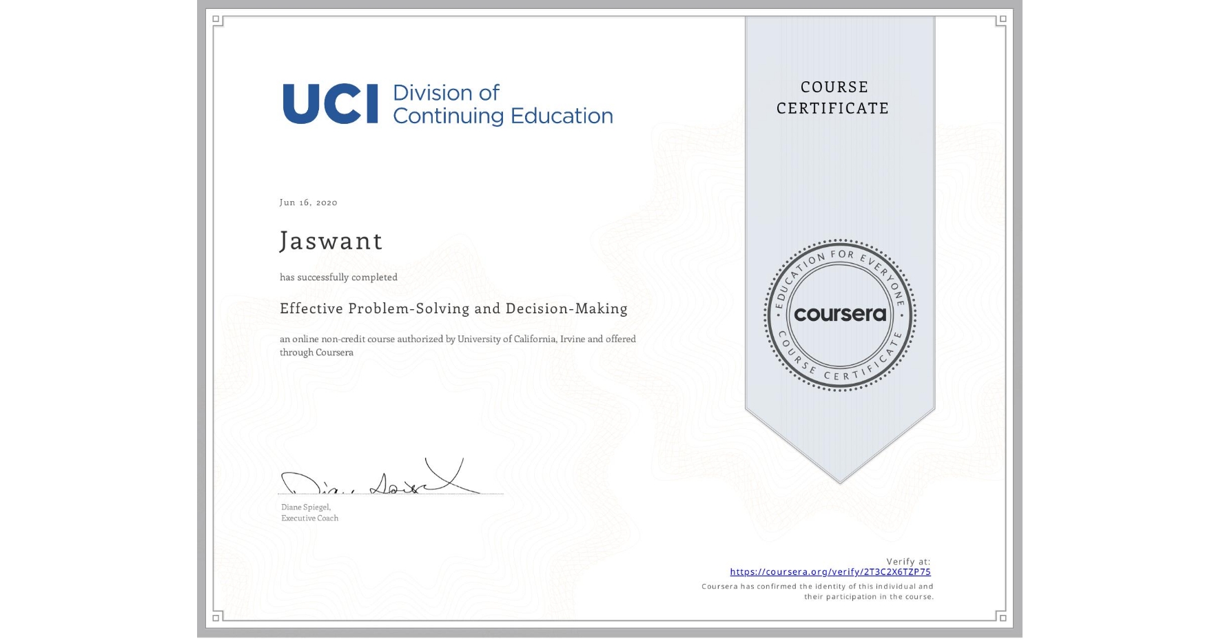 View certificate for Jaswant , Effective Problem-Solving and Decision-Making, an online non-credit course authorized by University of California, Irvine and offered through Coursera