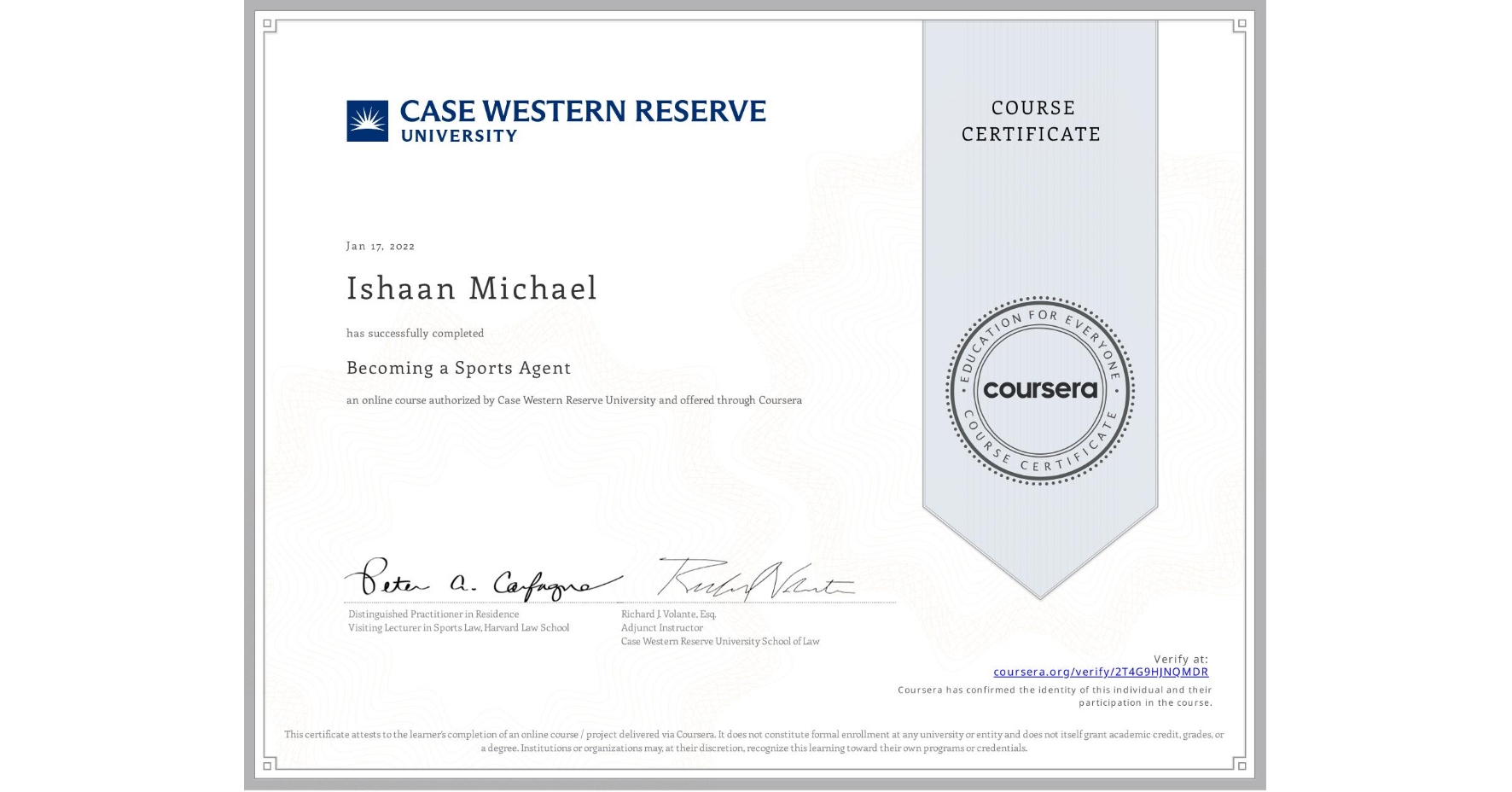 View certificate for Ishaan Michael, Becoming a Sports Agent, an online non-credit course authorized by Case Western Reserve University and offered through Coursera