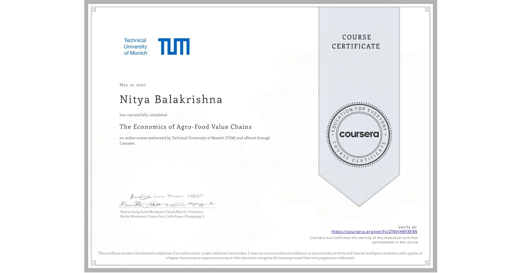 View certificate for Nitya Balakrishna, The Economics of Agro-Food Value Chains, an online non-credit course authorized by Technical University of Munich (TUM) and offered through Coursera