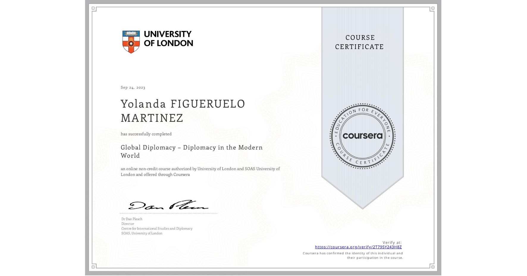 View certificate for Yolanda FIGUERUELO MARTINEZ, Global Diplomacy – Diplomacy in the Modern World, an online non-credit course authorized by University of London & SOAS University of London and offered through Coursera