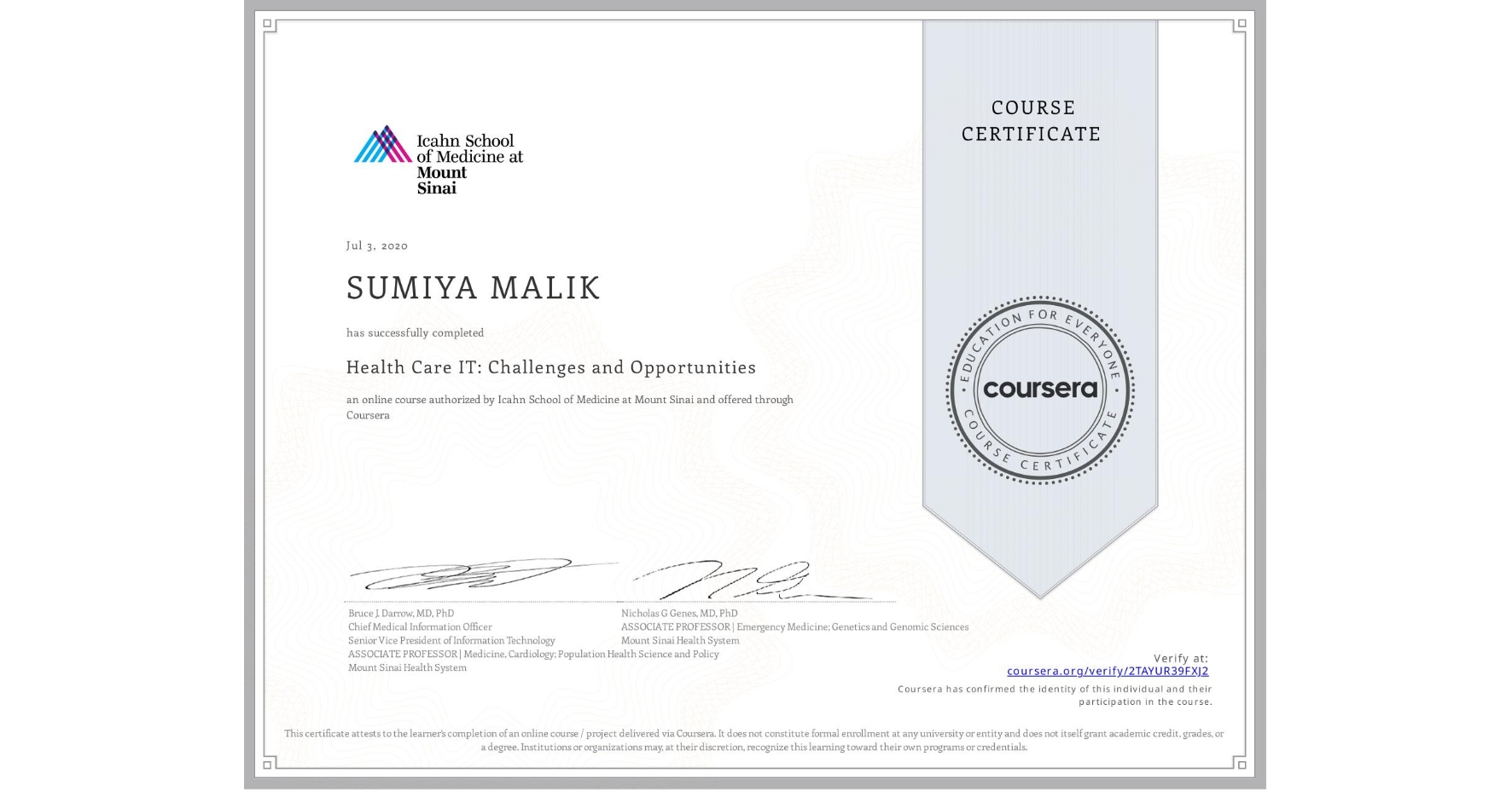View certificate for SUMIYA MALIK, Health Care IT: Challenges and Opportunities, an online non-credit course authorized by Icahn School of Medicine at Mount Sinai and offered through Coursera