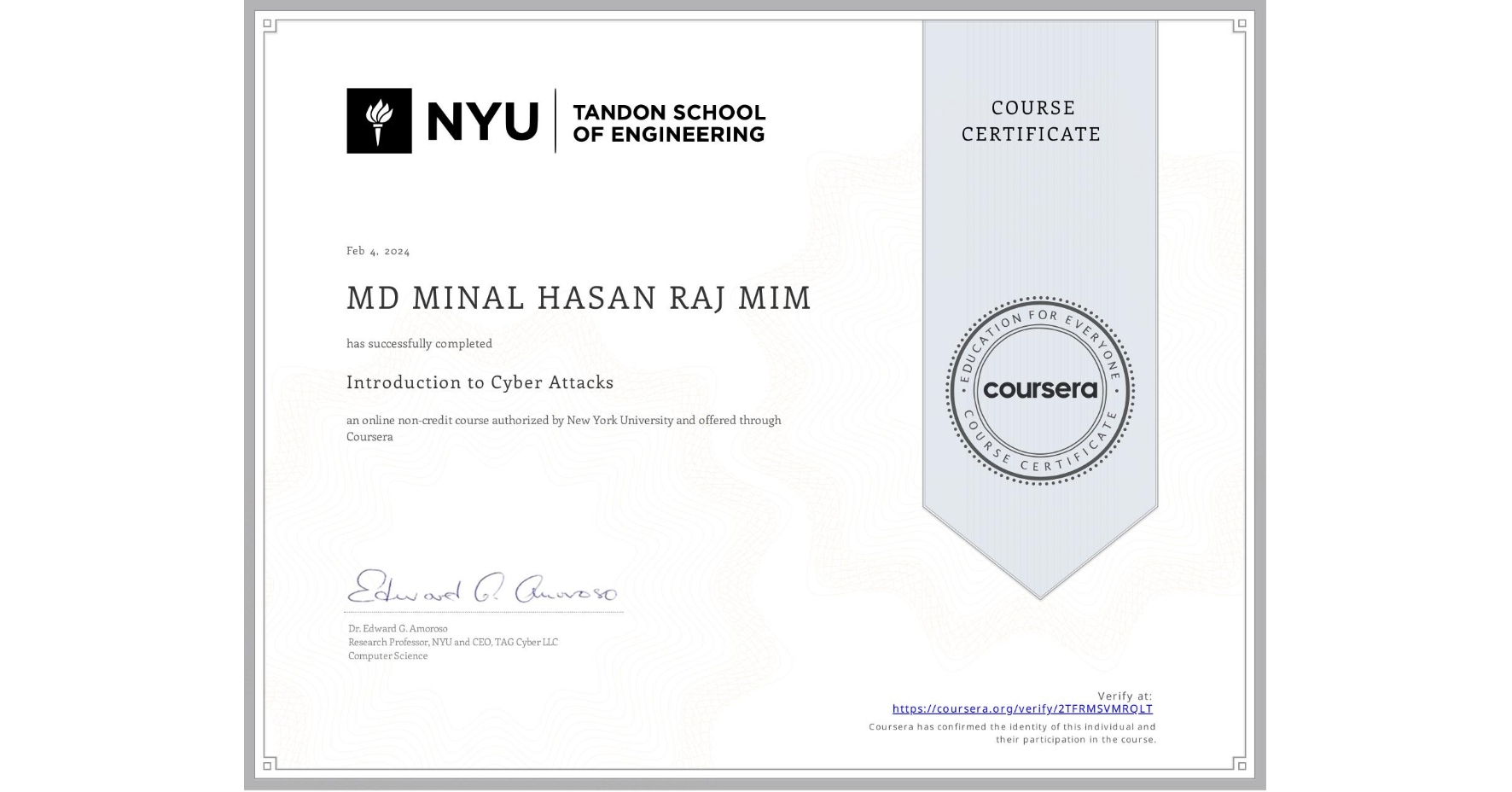 View certificate for MD MINAL HASAN RAJ MIM, Introduction to Cyber Attacks, an online non-credit course authorized by New York University and offered through Coursera