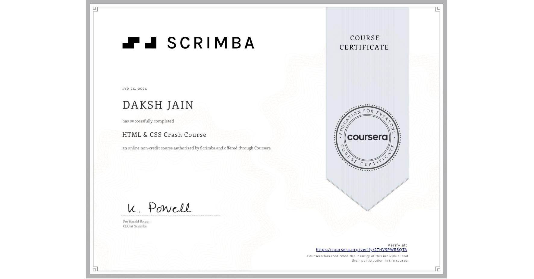 View certificate for DAKSH JAIN, HTML & CSS Crash Course, an online non-credit course authorized by Scrimba and offered through Coursera
