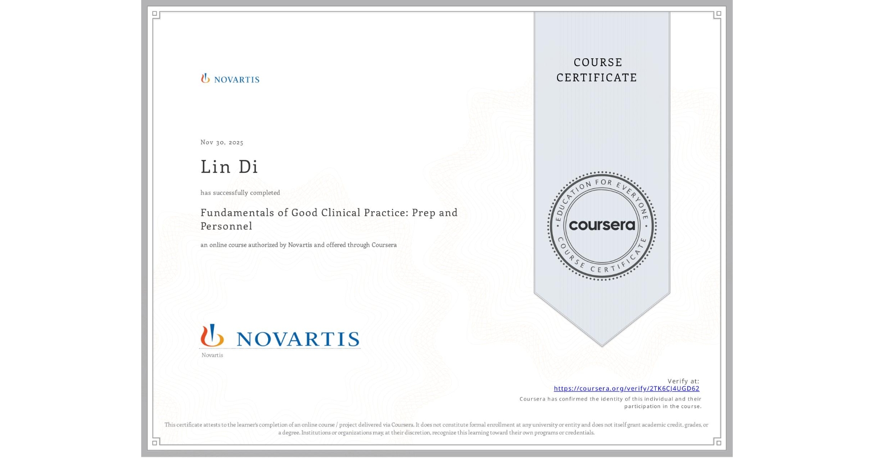 View certificate for Lin Di, Fundamentals of Good Clinical Practice: Prep and Personnel, an online non-credit course authorized by Novartis and offered through Coursera